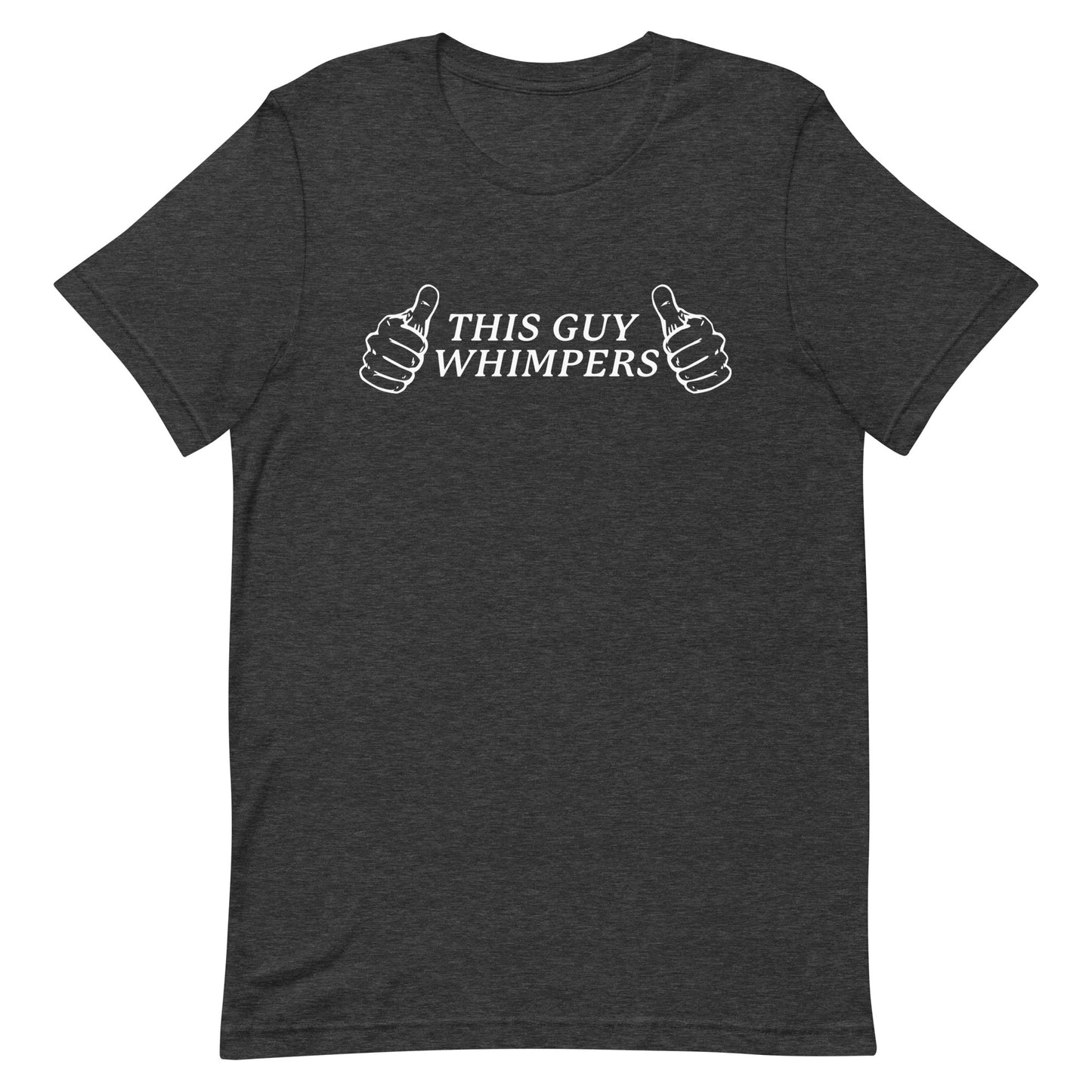 This Guy Whimpers Unisex t-shirt