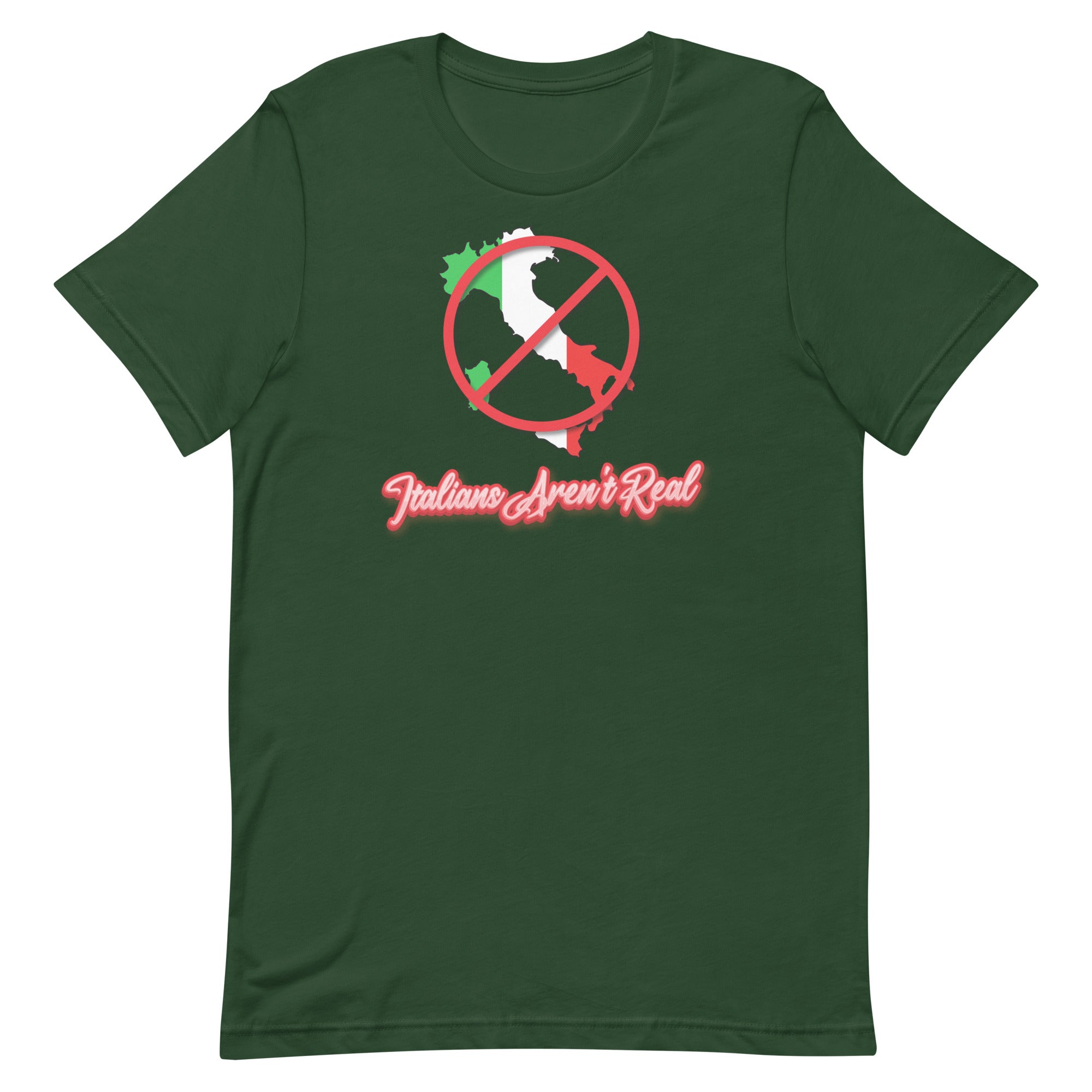 Italians Aren't Real t-shirt