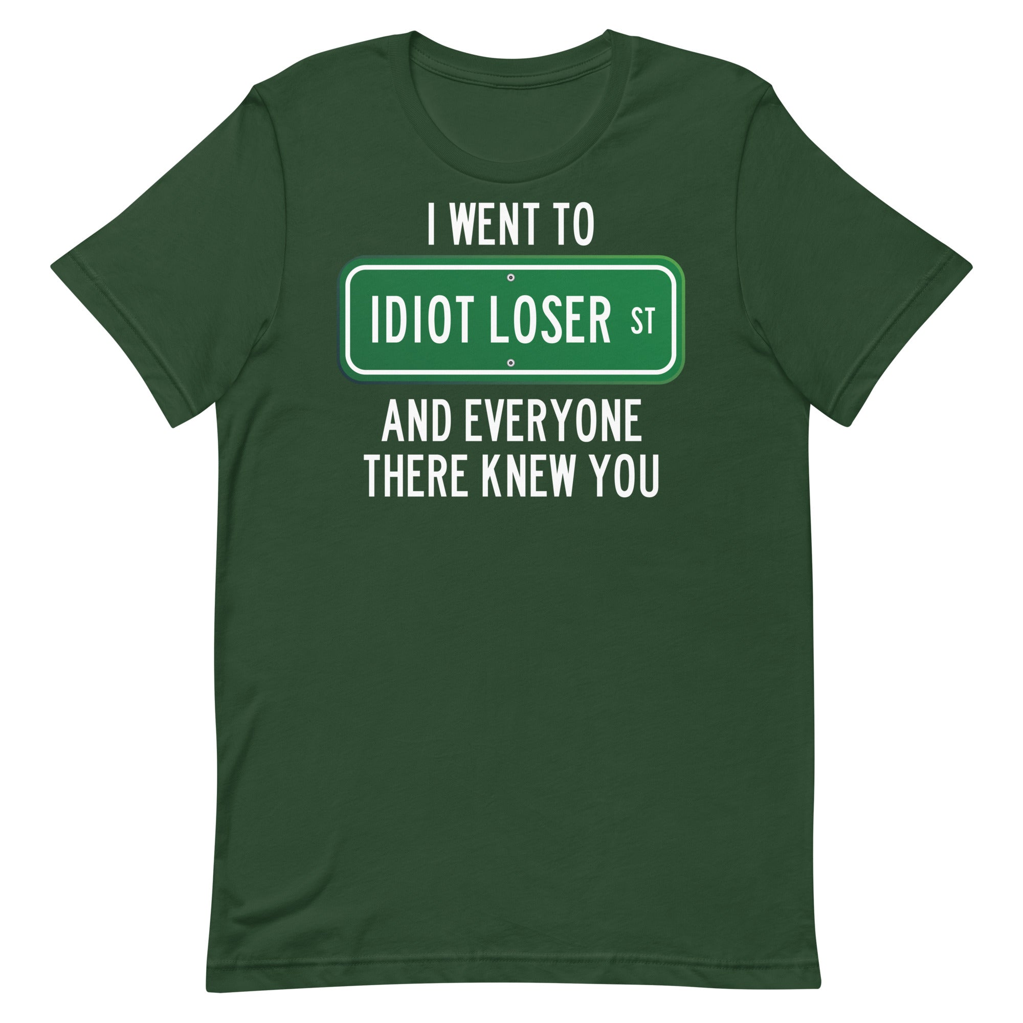 Idiot Loser St Unisex t-shirt