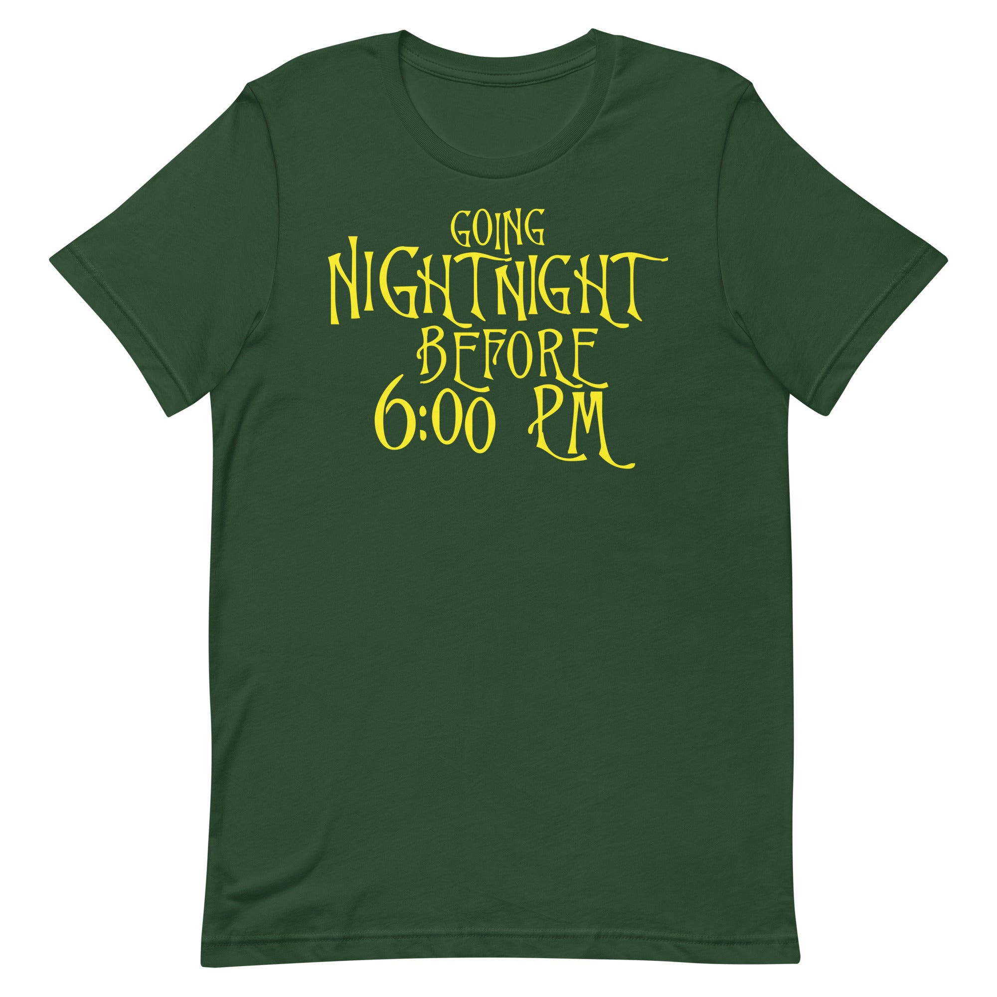 Going Night Night Before 6:00 Unisex t-shirt