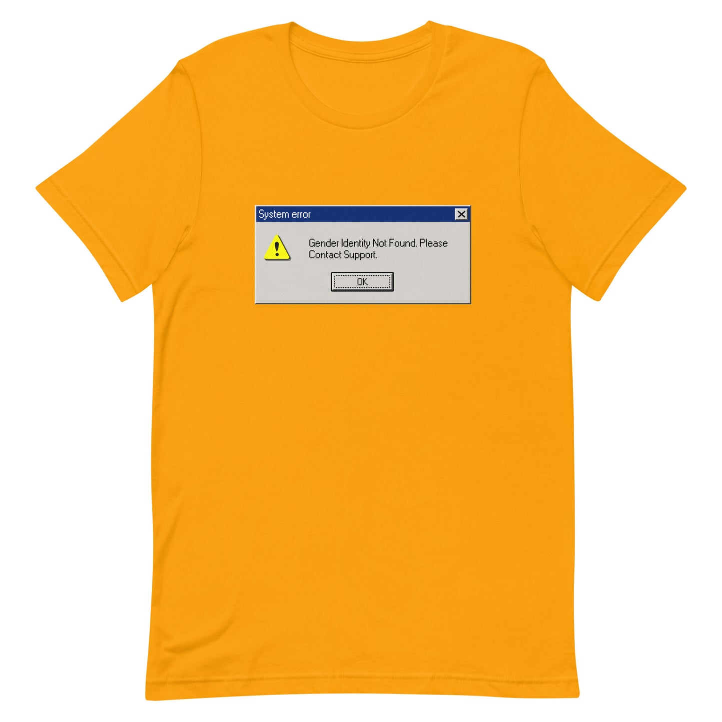 System Error Gender Identity Not Found Unisex t-shirt