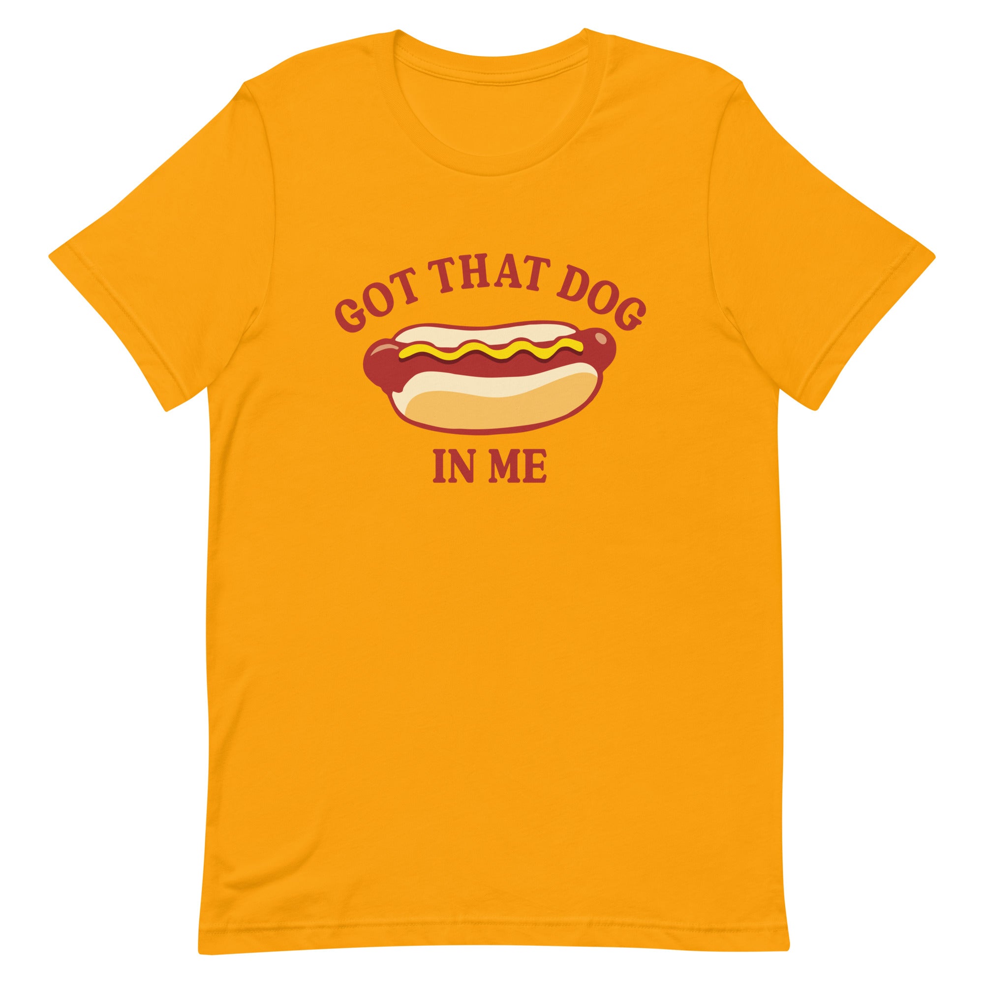 Got That Dog in Me (Hot Dog) Unisex t-shirt