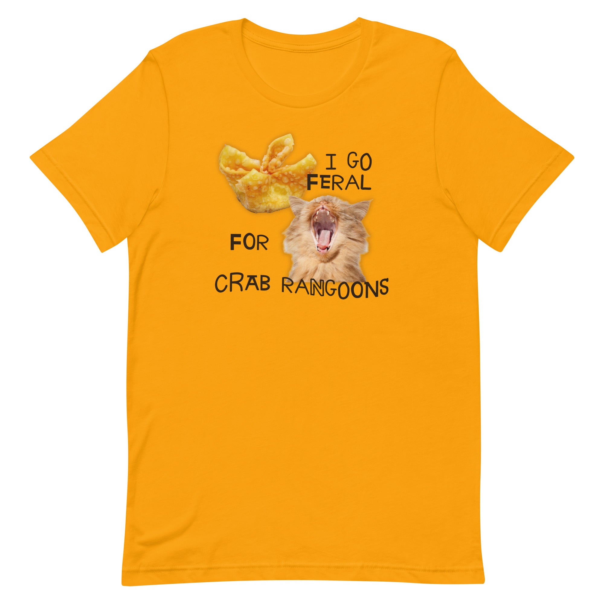 I Go Feral for Crab Rangoons Unisex t-shirt