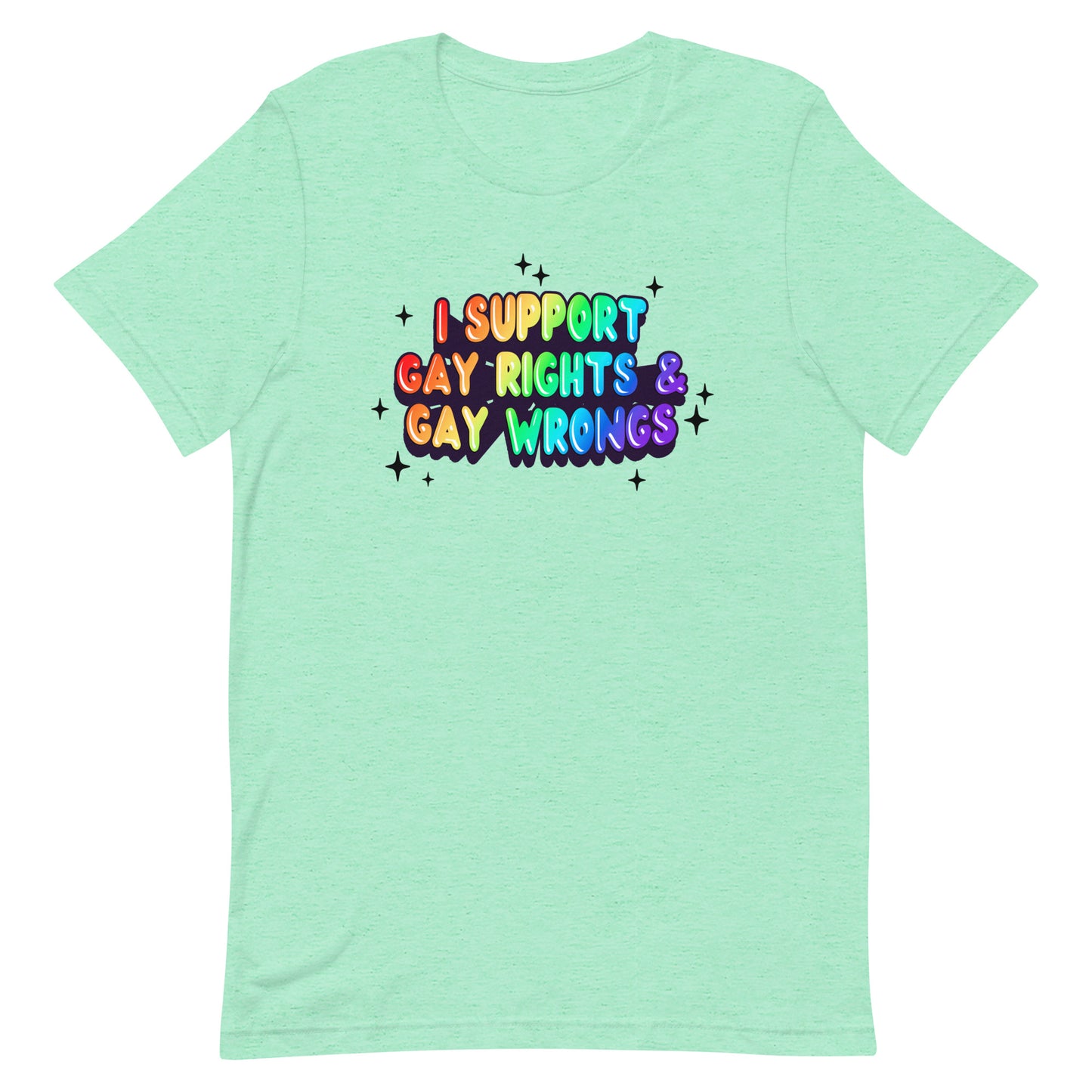 I Support Gay Rights & Gay Wrongs Unisex t-shirt