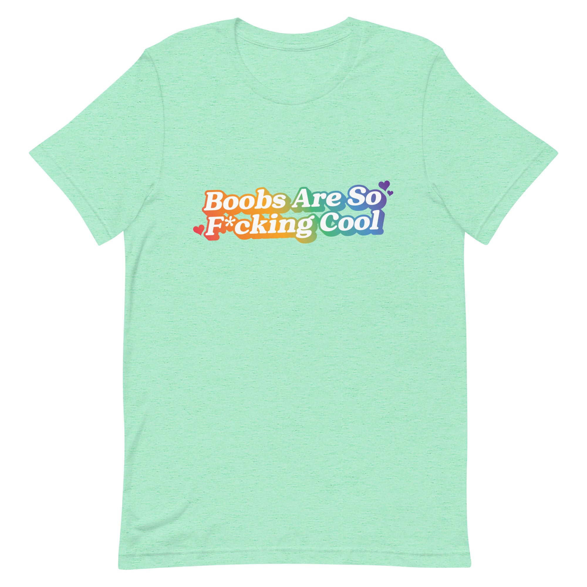 Boobs Are So F*cking Cool (Rainbow) Unisex t-shirt