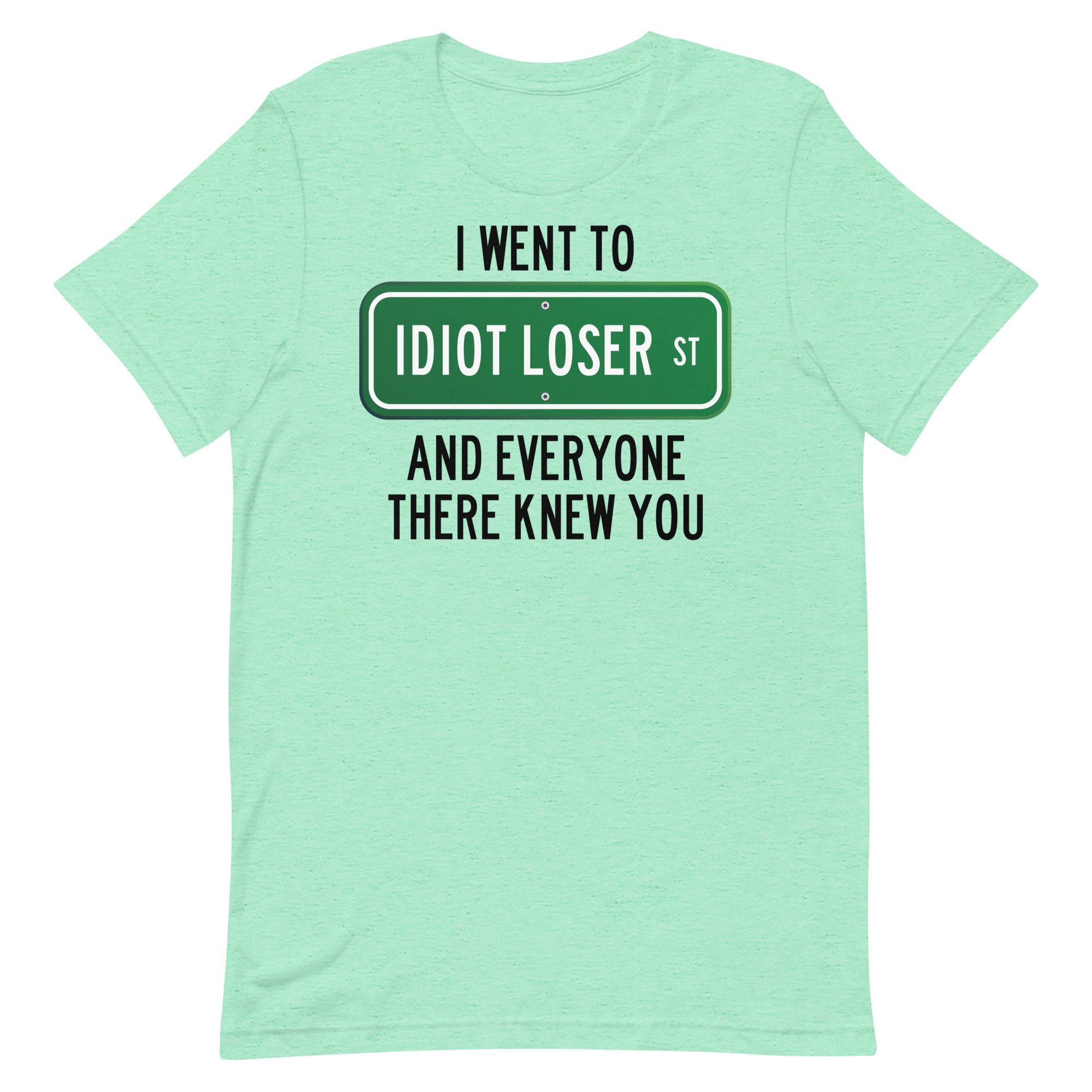 Idiot Loser St Unisex t-shirt