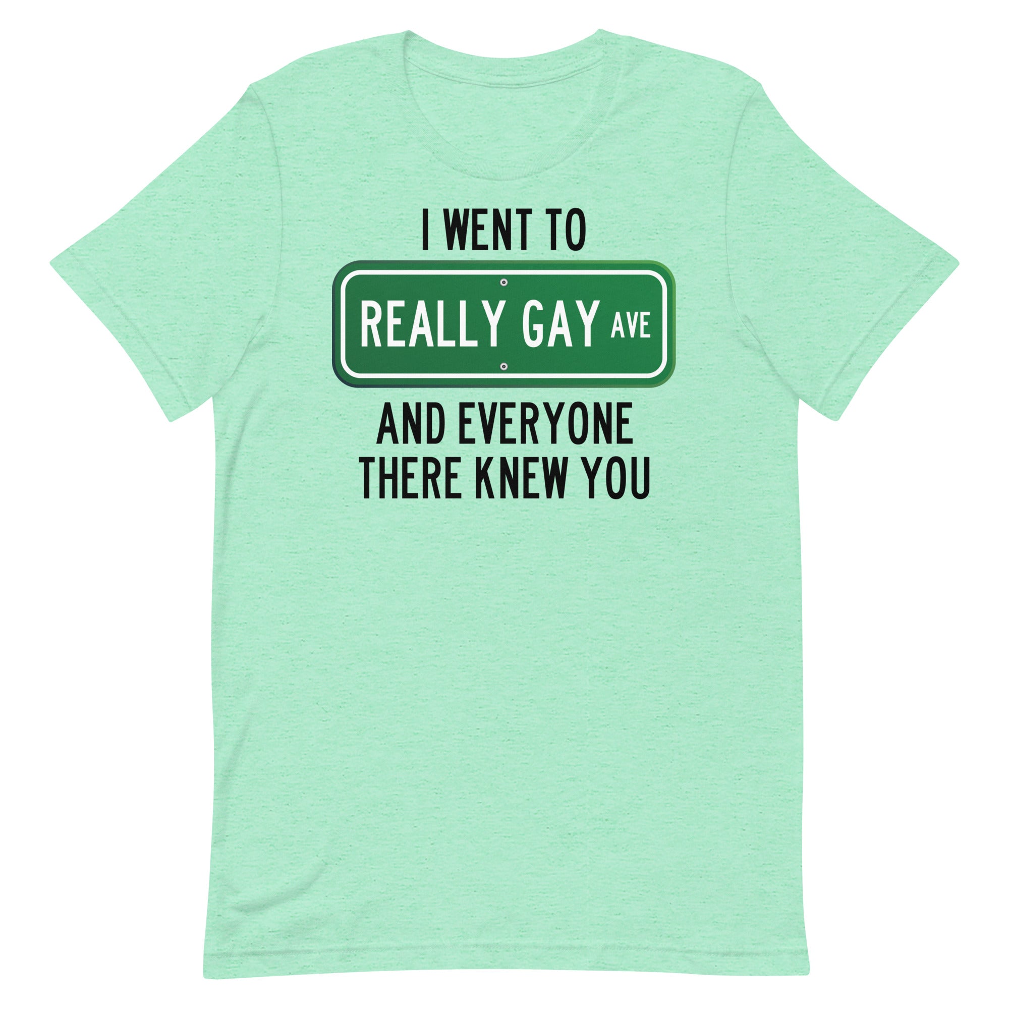 Really Gay Ave Unisex t-shirt