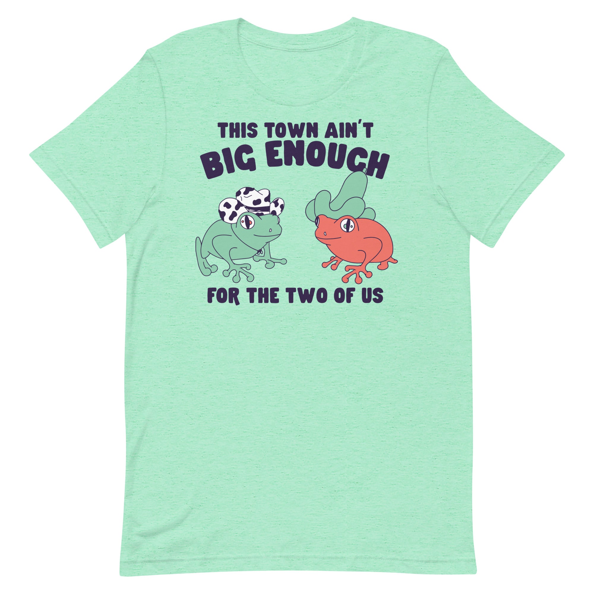 This Town Ain't Big Enough Unisex t-shirt