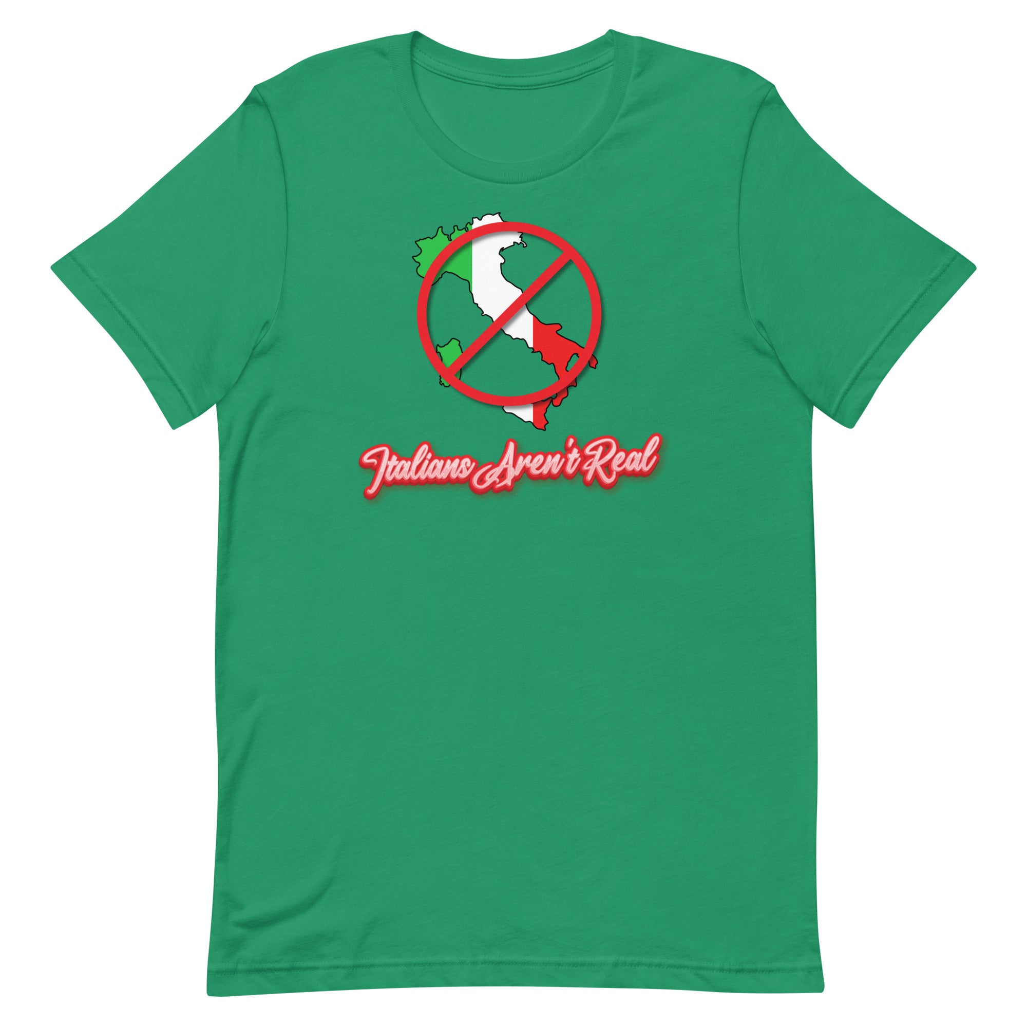 Italians Aren't Real t-shirt