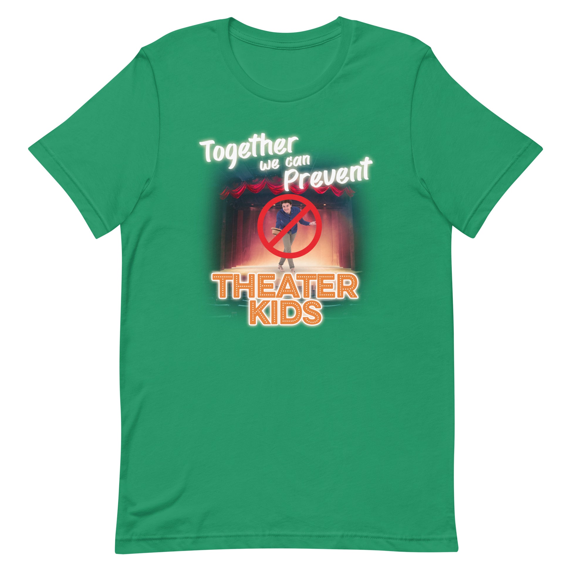 Together We Can Prevent Funny? Theater t-shirt Got Kids – Unisex