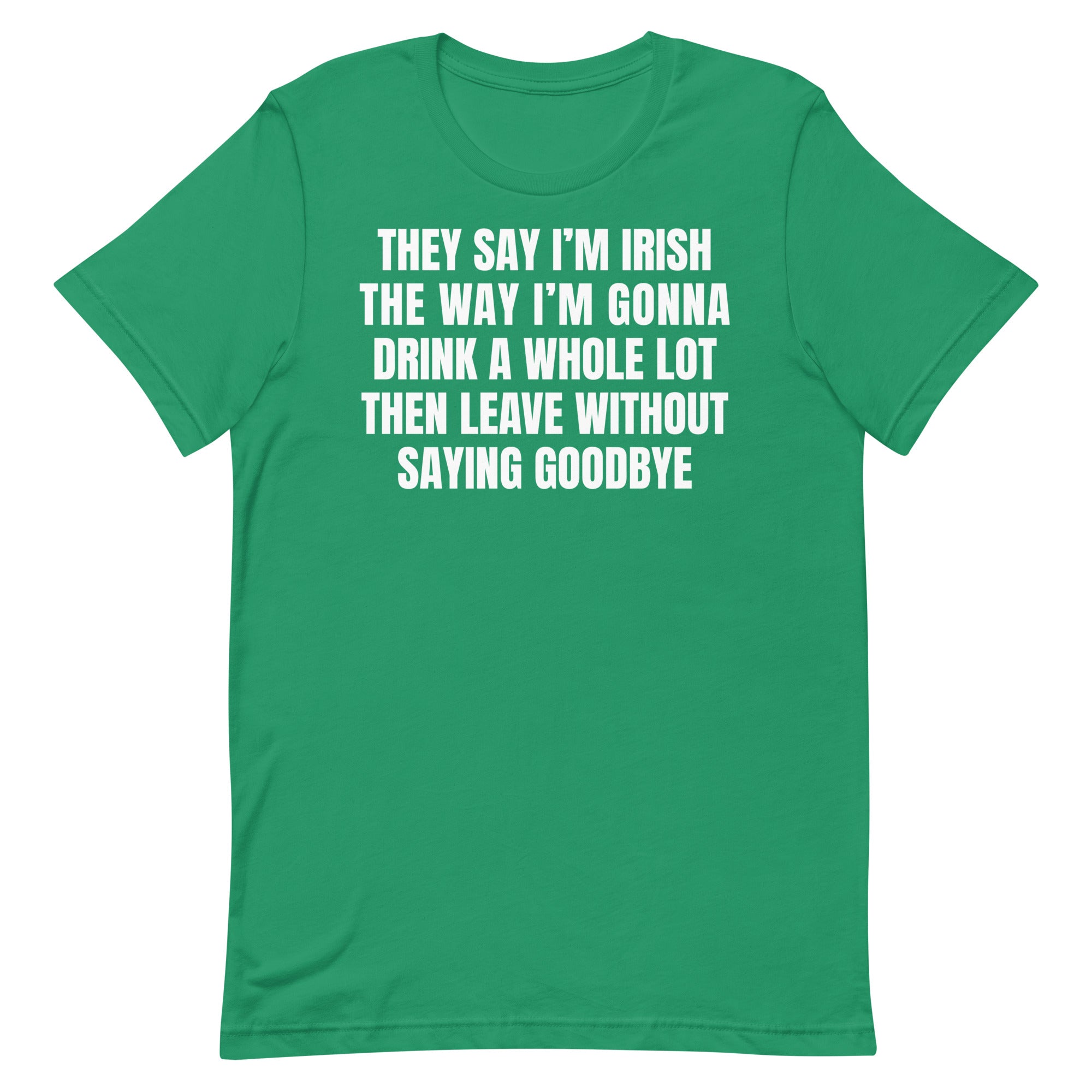 They Say I'm Irish Unisex t-shirt