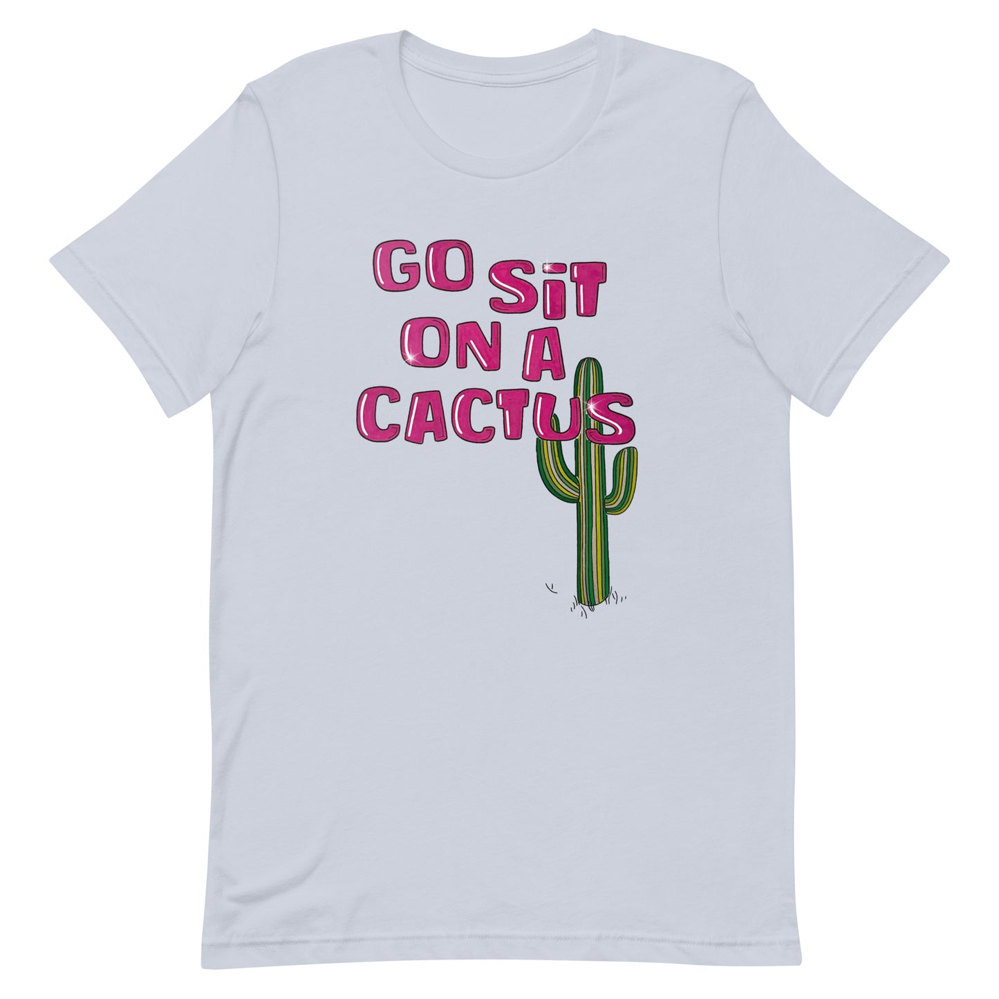 Go Sit On a Cactus Unisex t-shirt