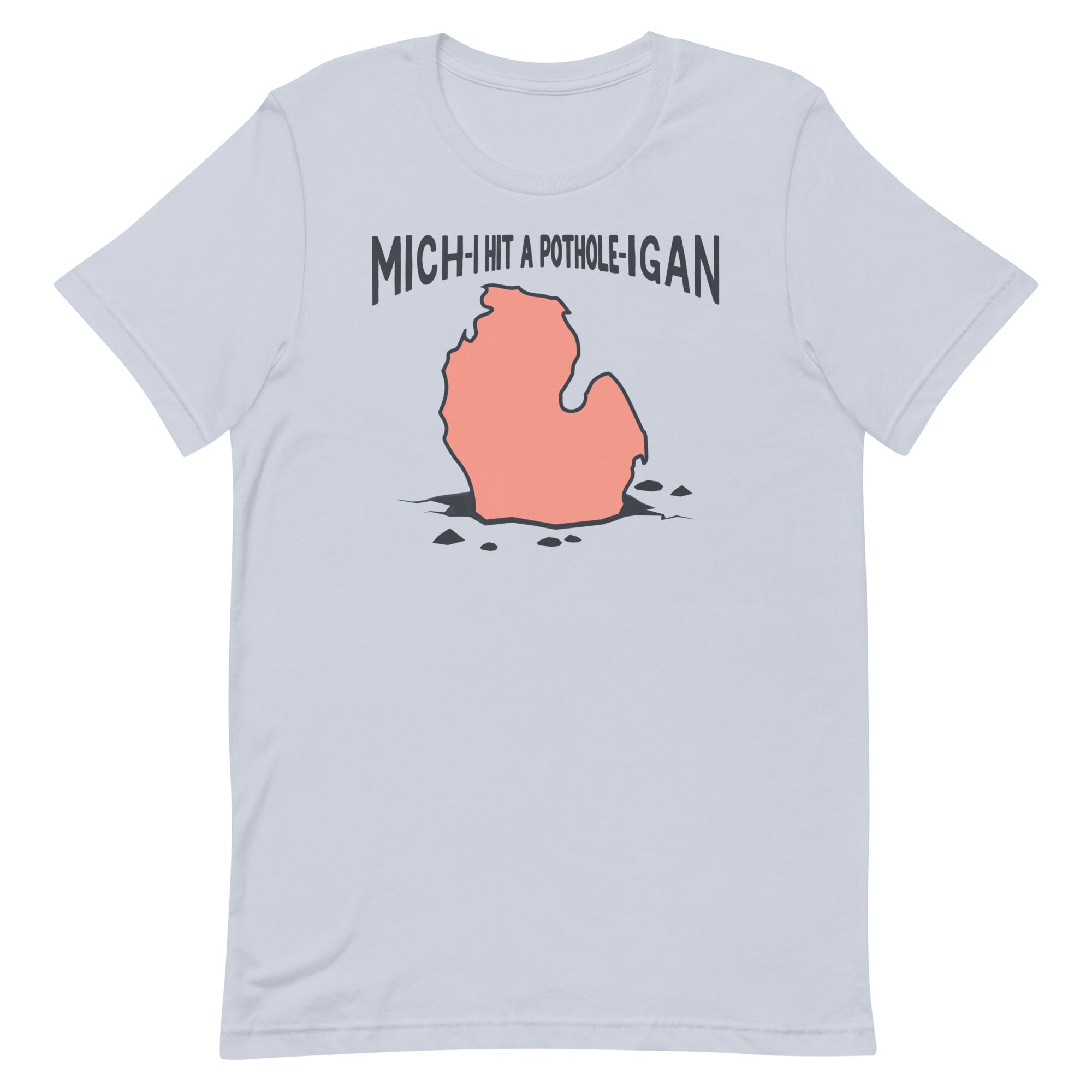 Mich-I Hit a Pothole-Igan Unisex t-shirt