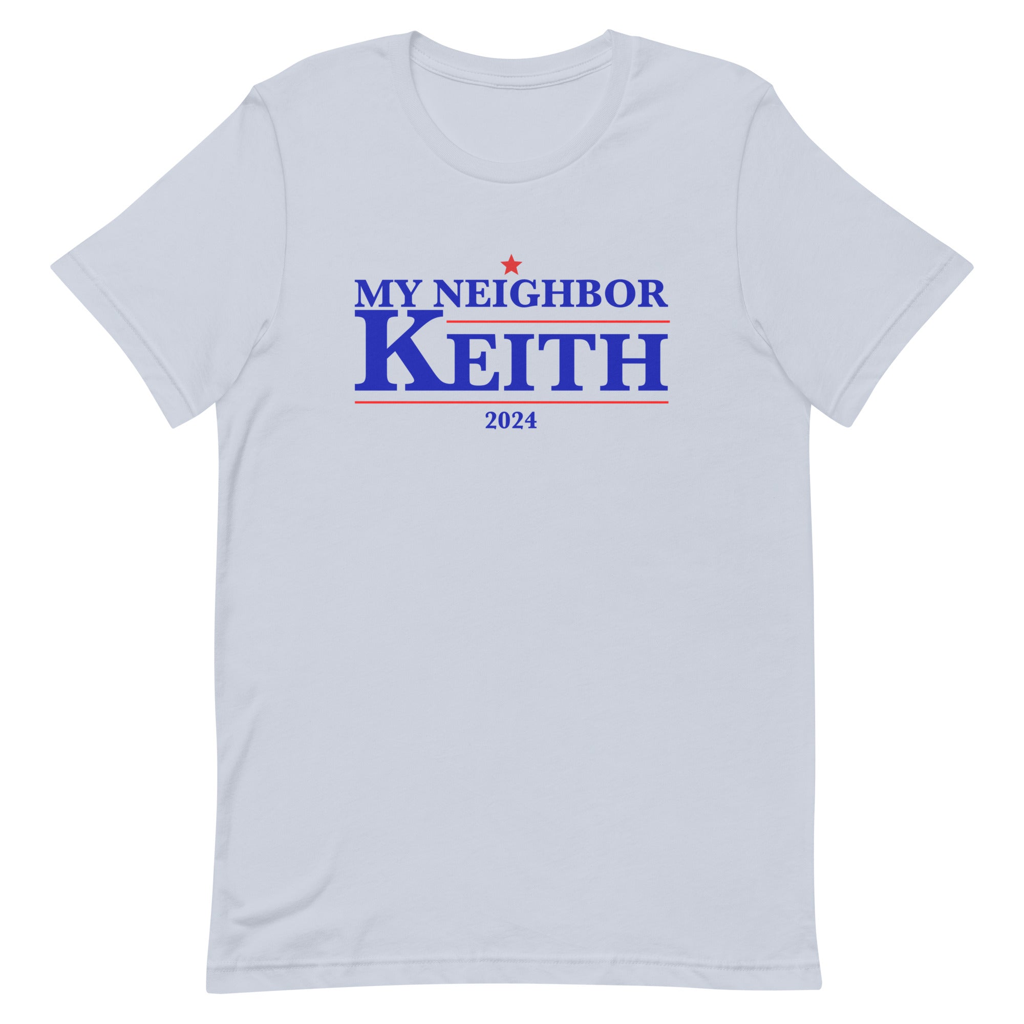 My Neighbor Keith 2024 Unisex t-shirt