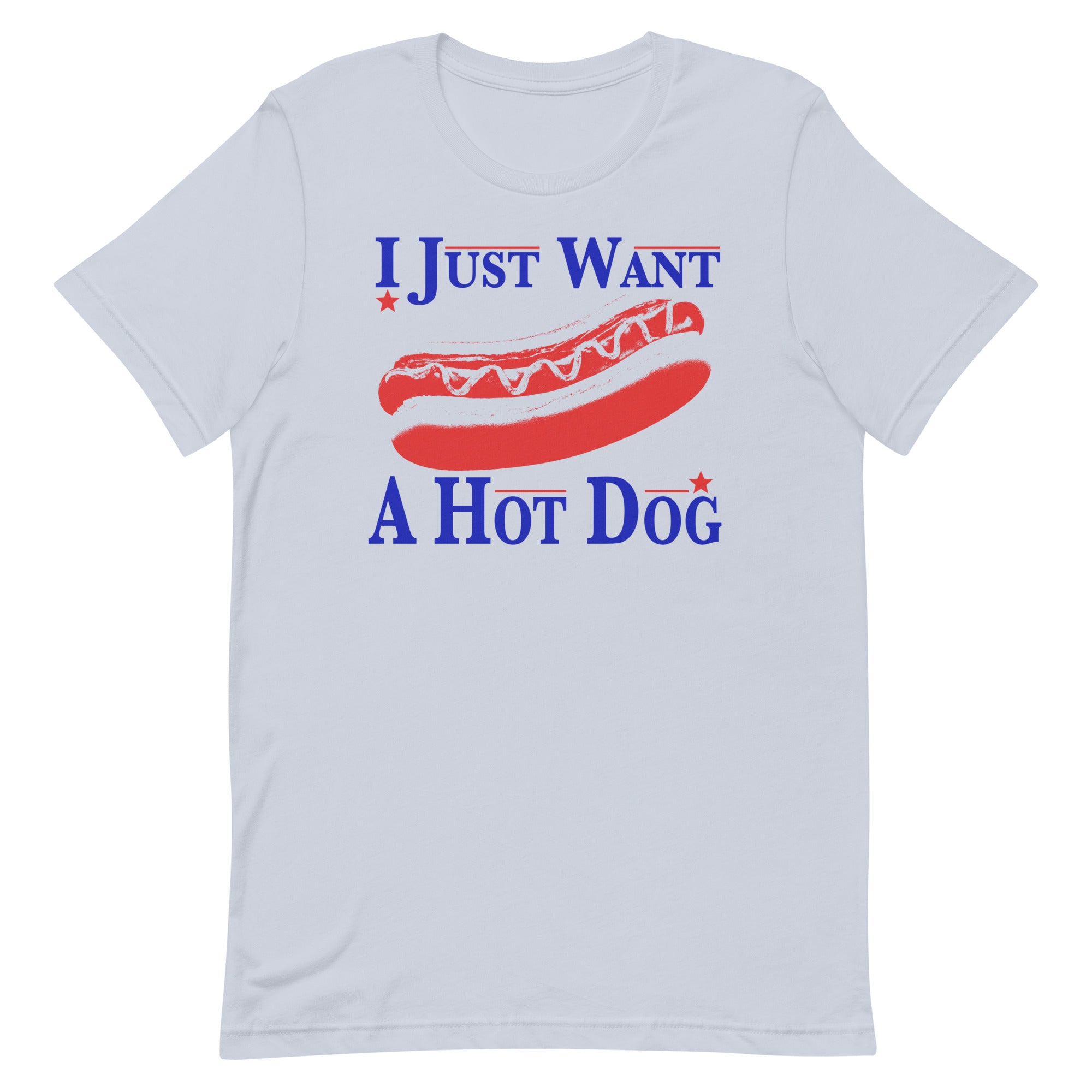 I Just Want a Hot Dog Unisex t-shirt