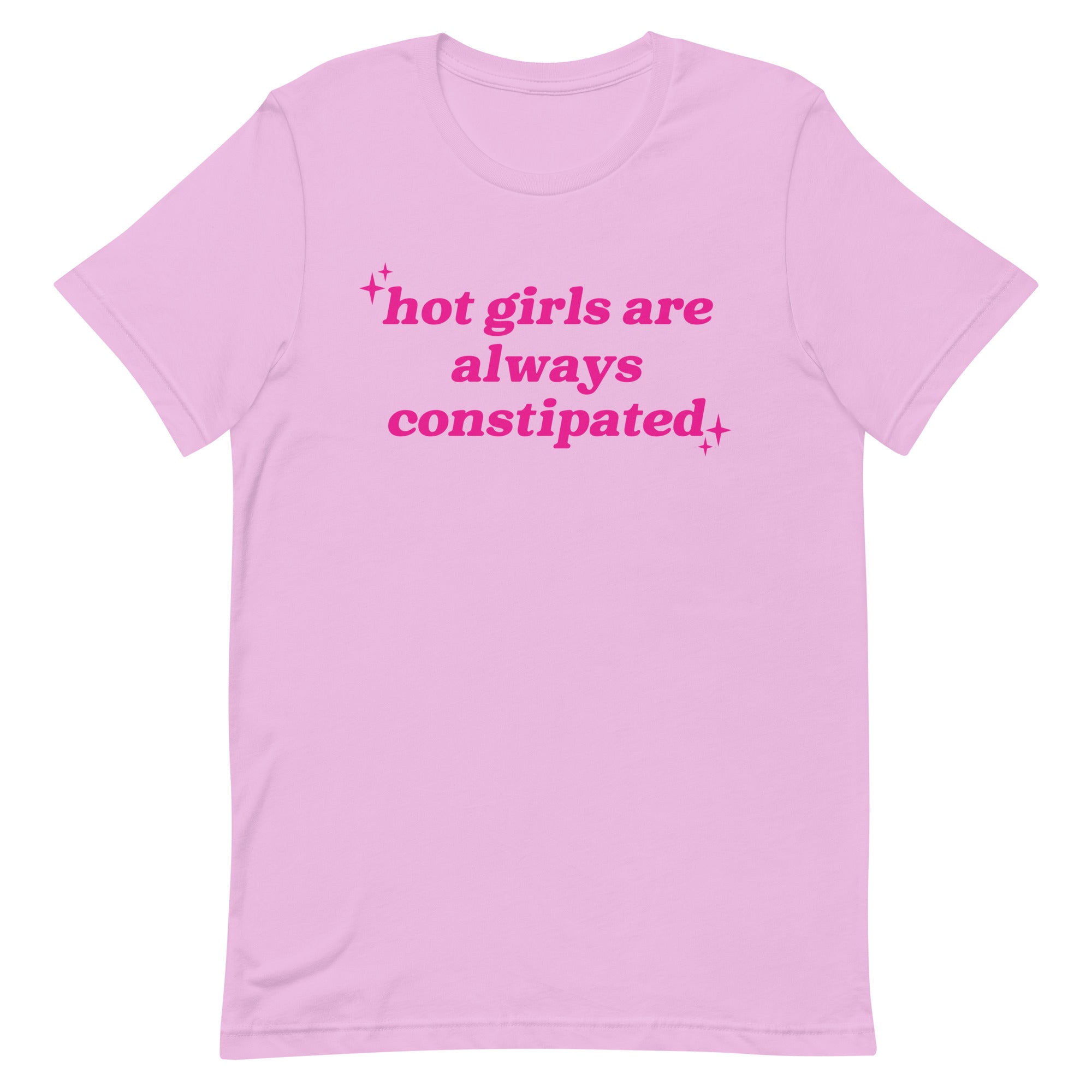 Hot Girls Are Always Constipated Unisex t-shirt