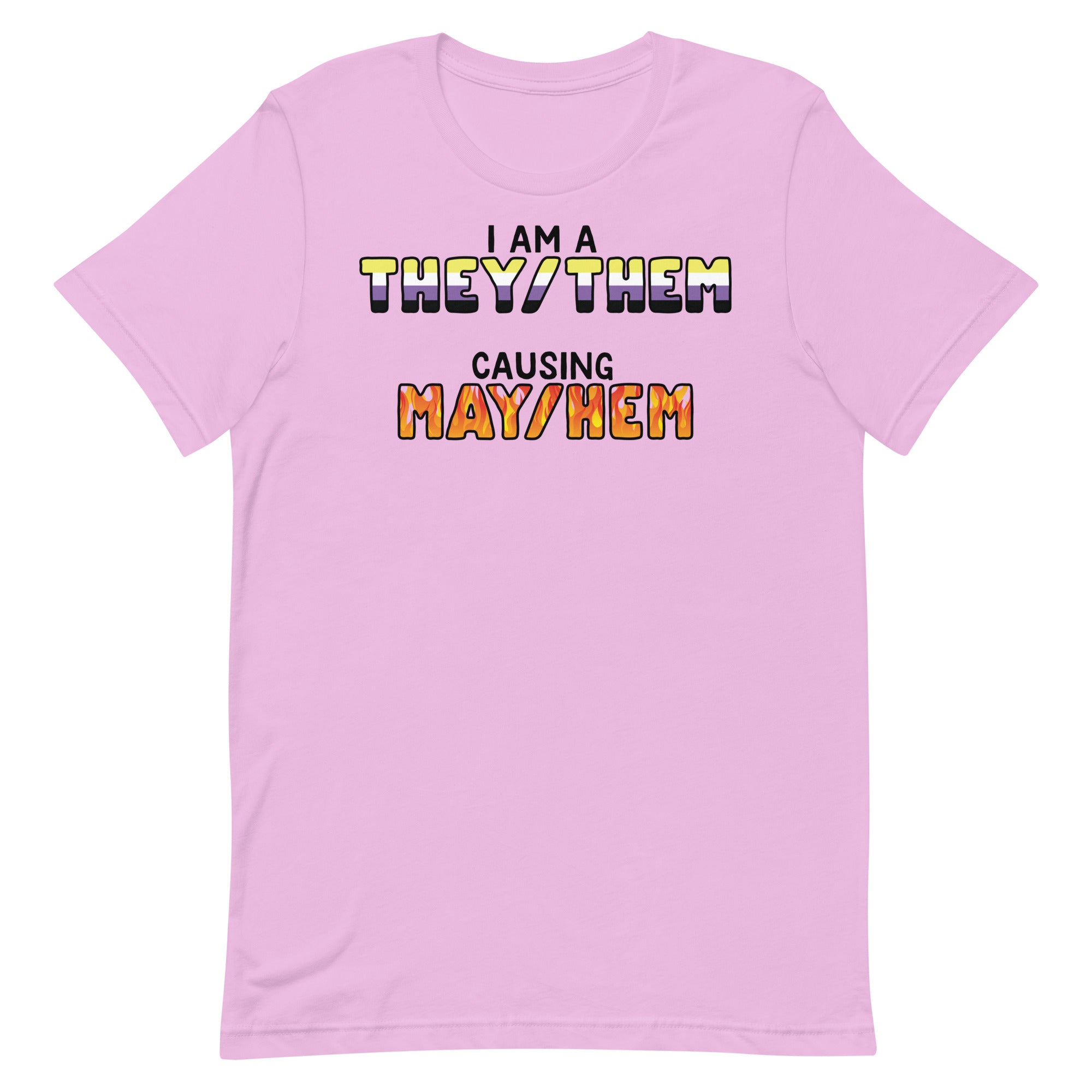 I Am A They/Them Causing Mey/Hem Unisex t-shirt