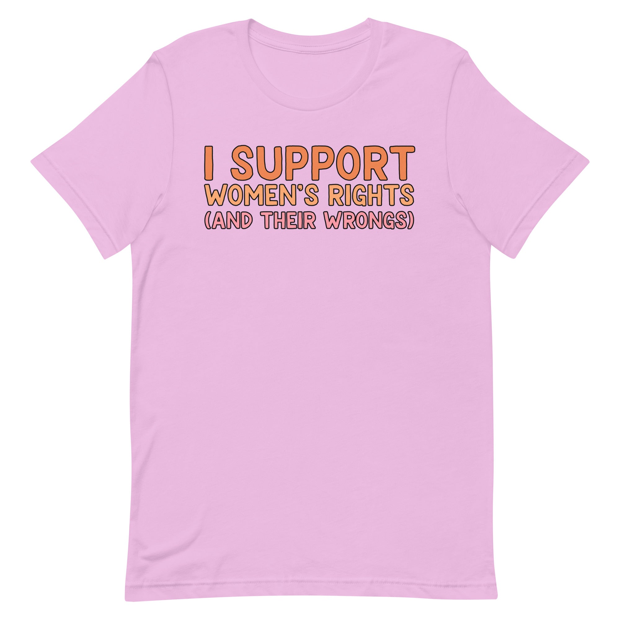 I Support Women's Rights (and Wrongs) Unisex t-shirt V1