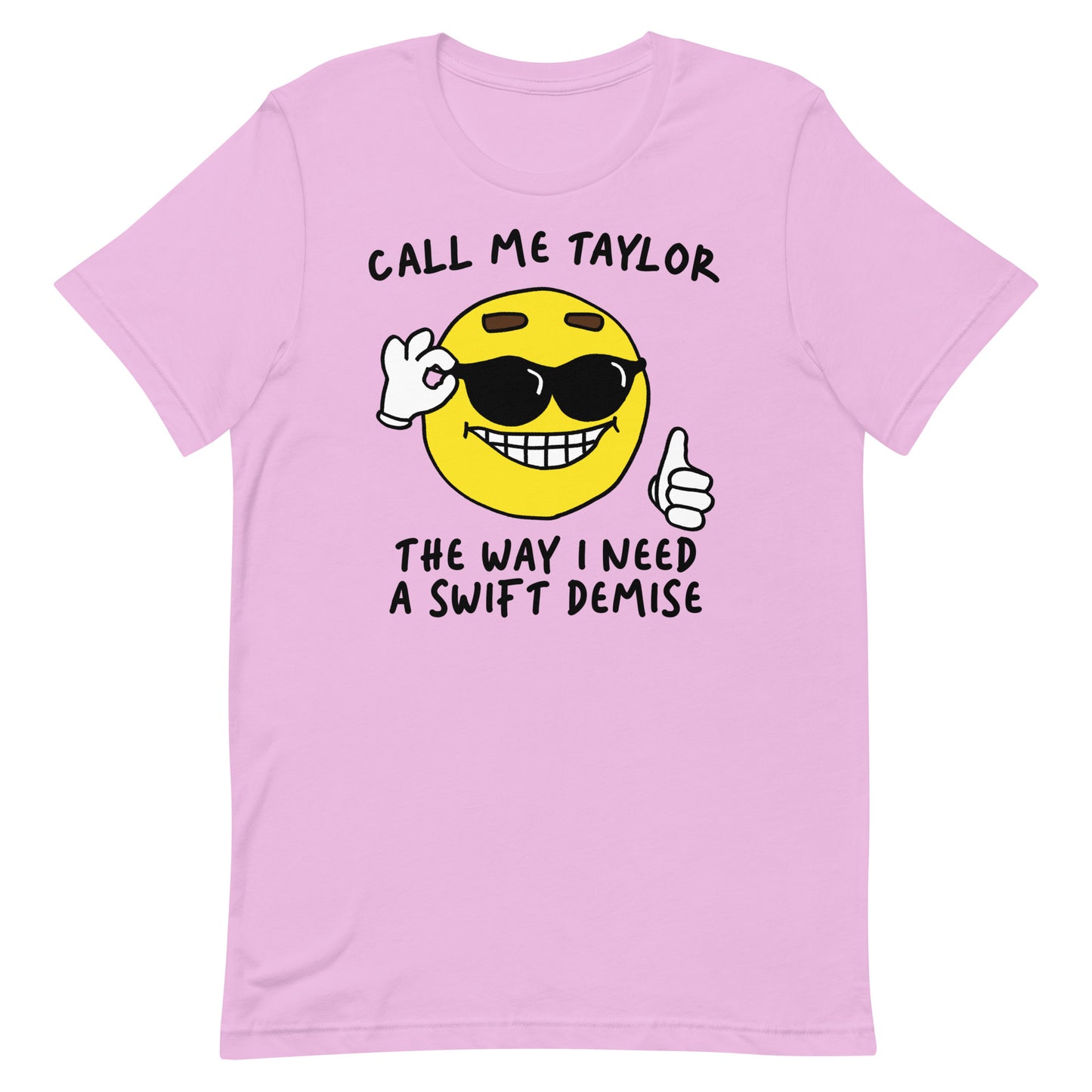 Call Me Taylor the Way I Need a Swift Demise Unisex t-shirt