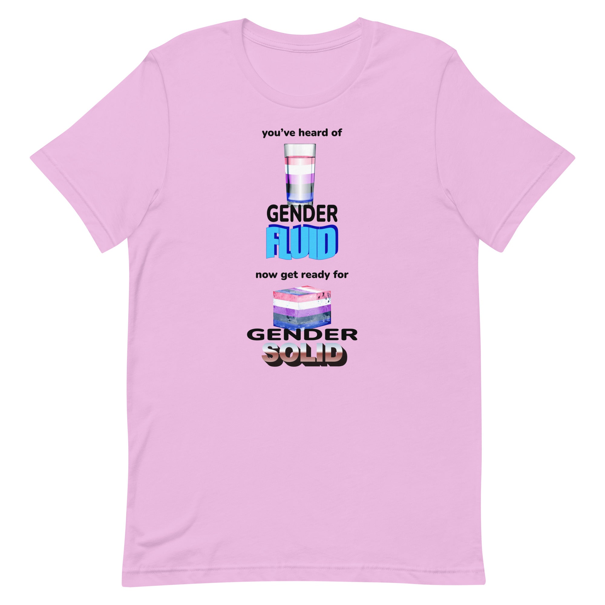 You've Heard of Gender Fluid Unisex t-shirt