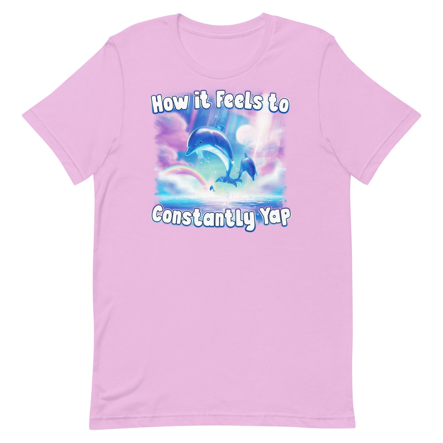 How it Feels to Constantly Yap Unisex t-shirt