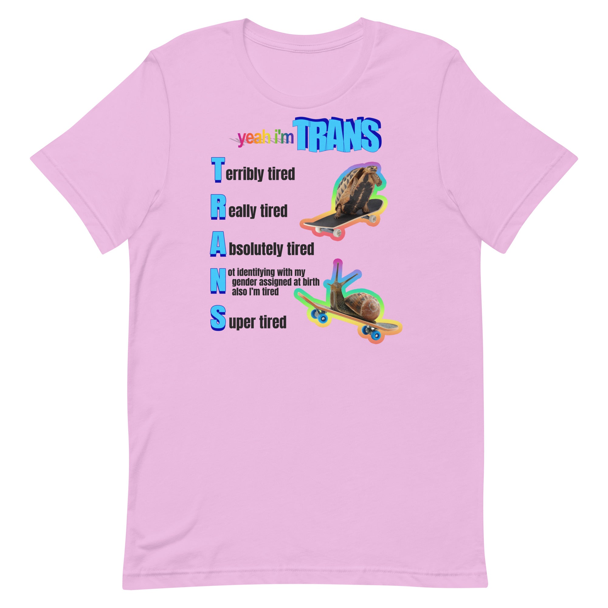 Yeah I'm Trans (Tired) Unisex t-shirt