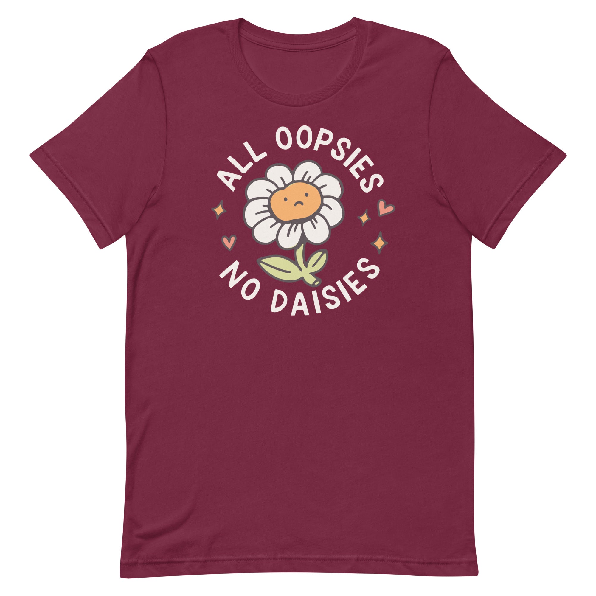 All Oopsies No Daises Unisex t-shirt