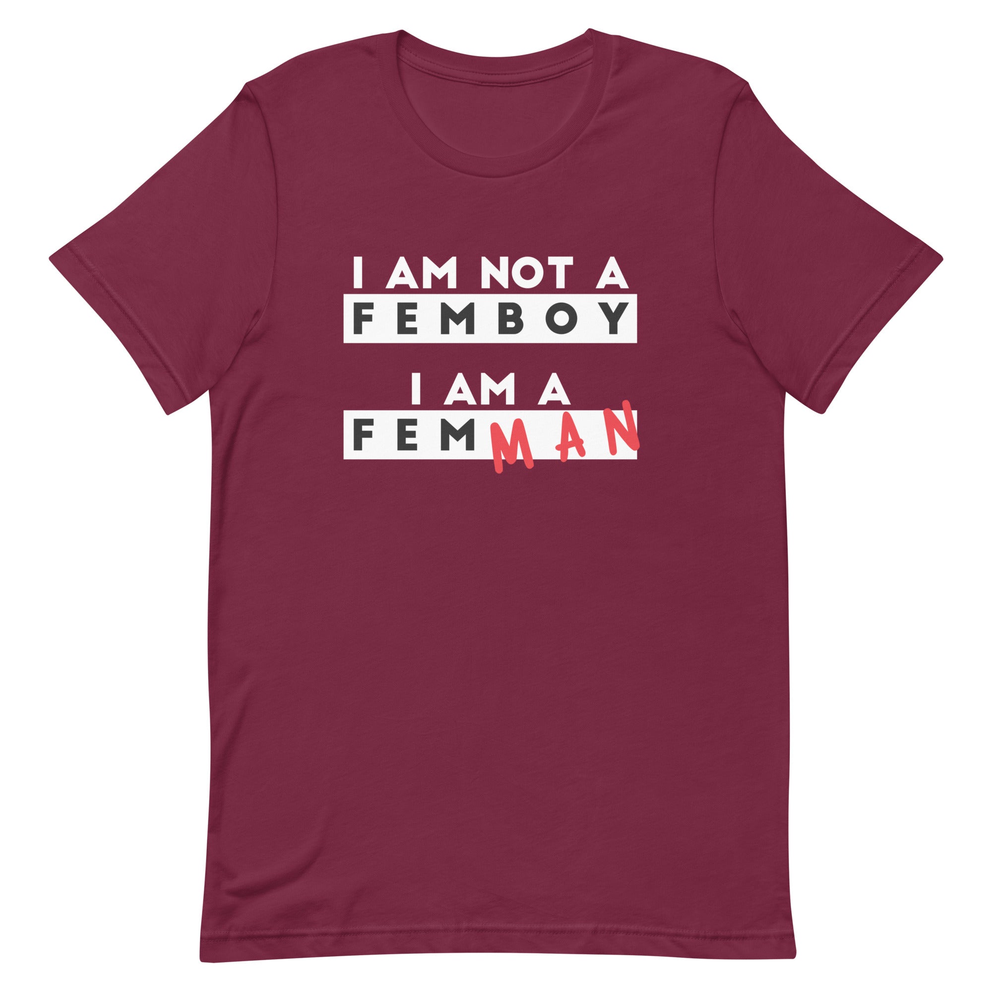 I Am Not a Femboy I Am a Femman Unisex t-shirt