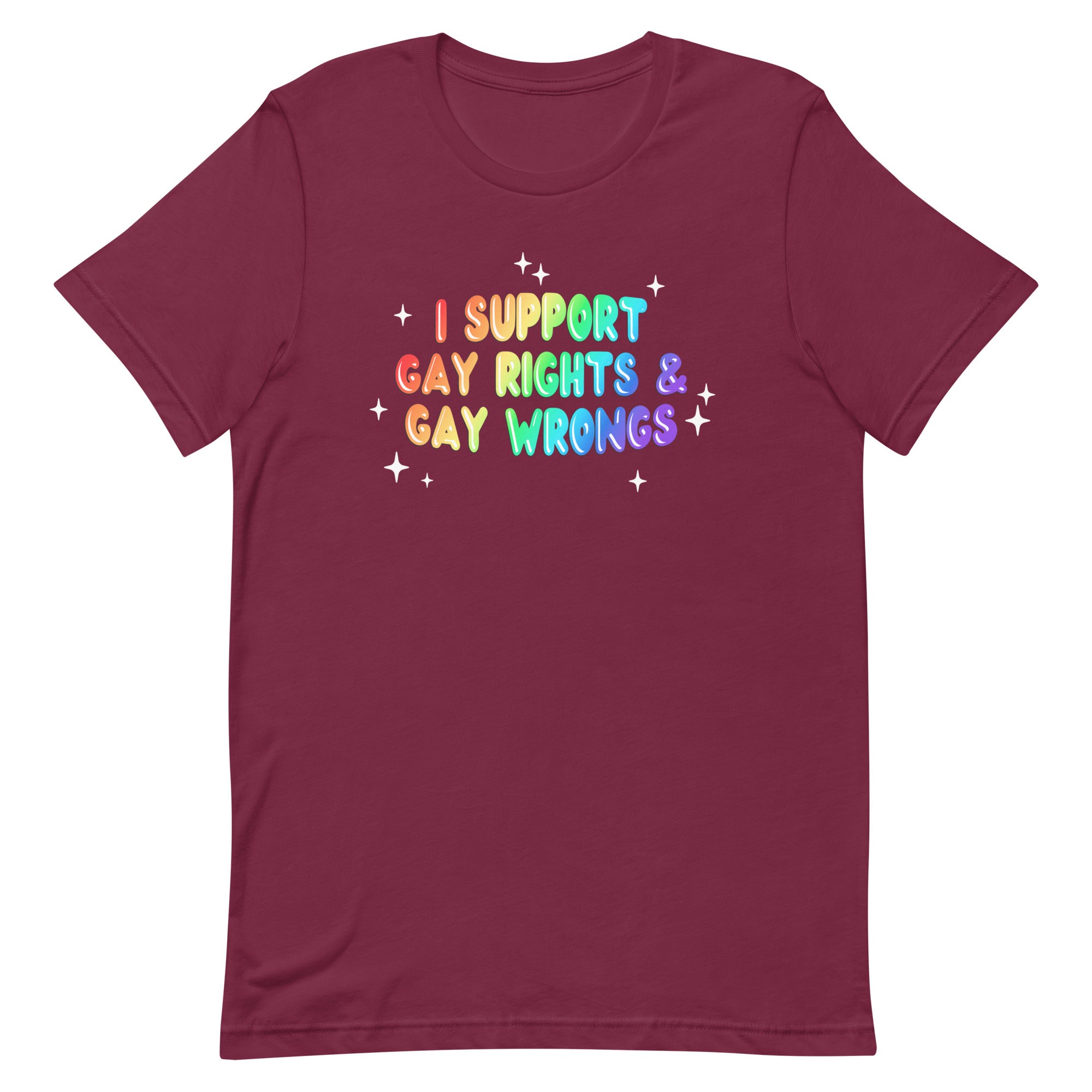 I Support Gay Rights & Gay Wrongs Unisex t-shirt