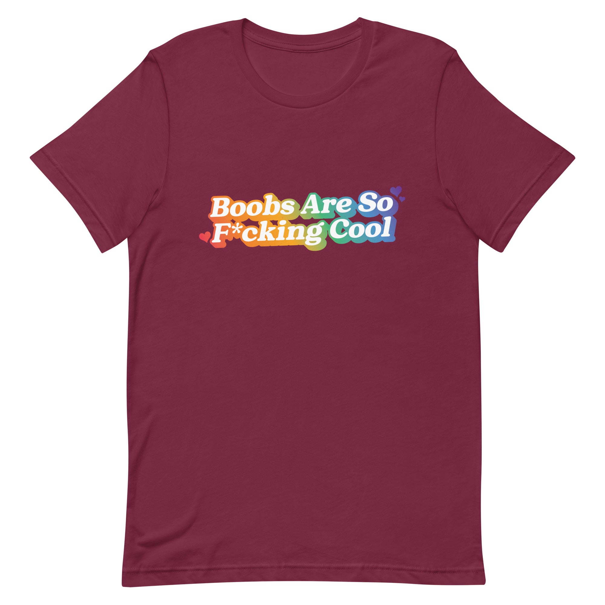 Boobs Are So F*cking Cool (Rainbow) Unisex t-shirt