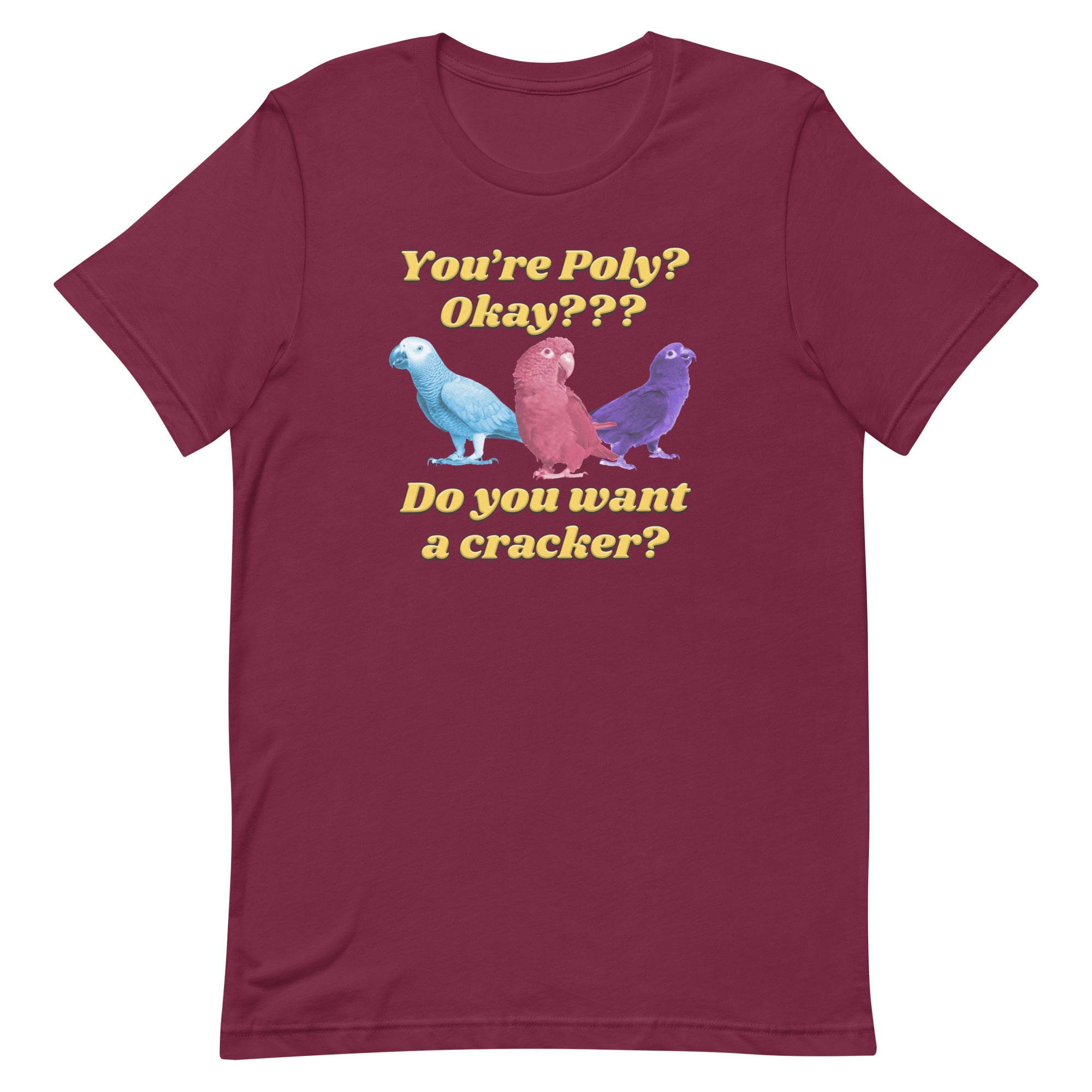 You're Poly? Do You Want a Cracker? Unisex t-shirt