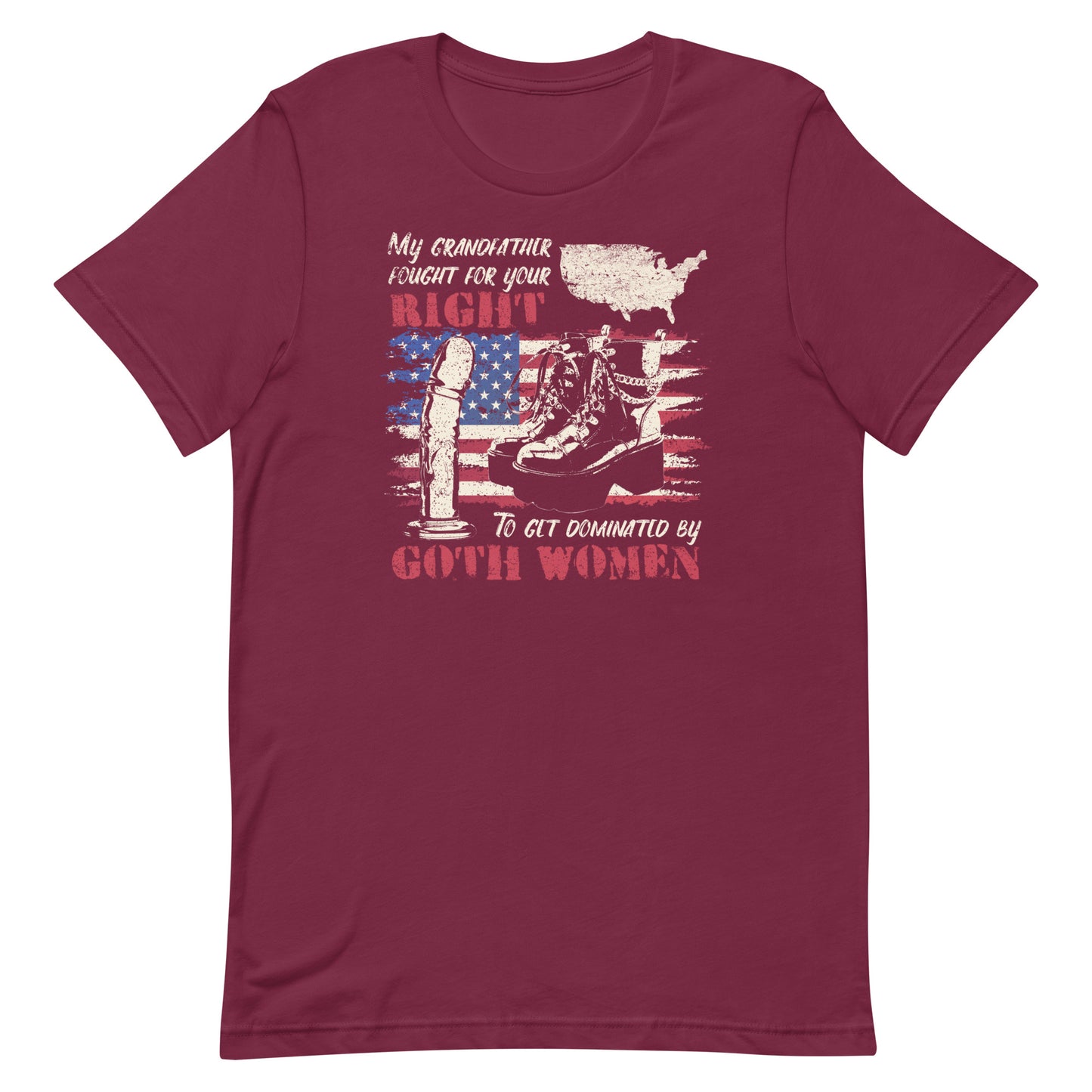 My Grandfather Fought For Your Right to Get Dominated Unisex t-shirt