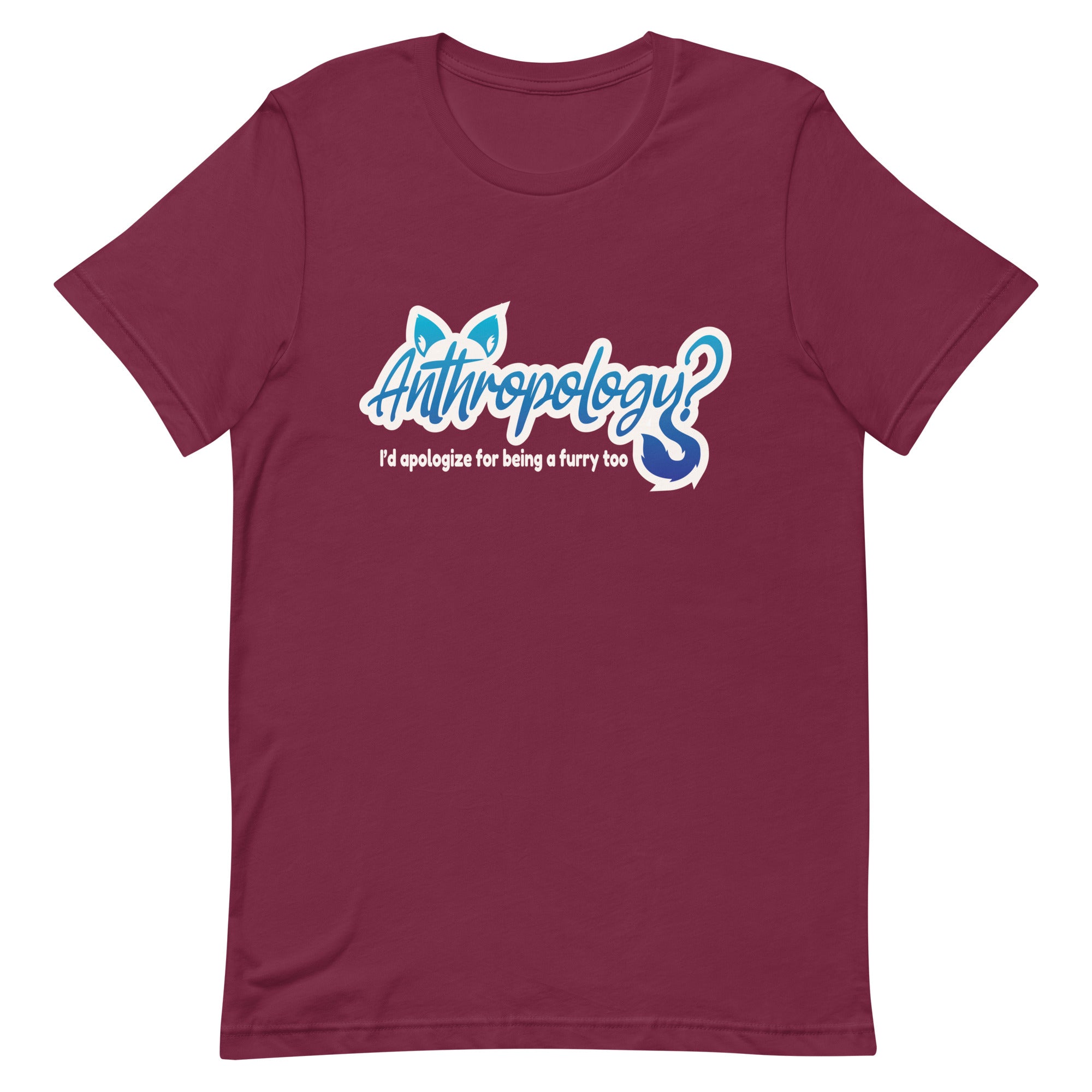 Anthropology? I'd Apologize Too (Furry) Unisex t-shirt