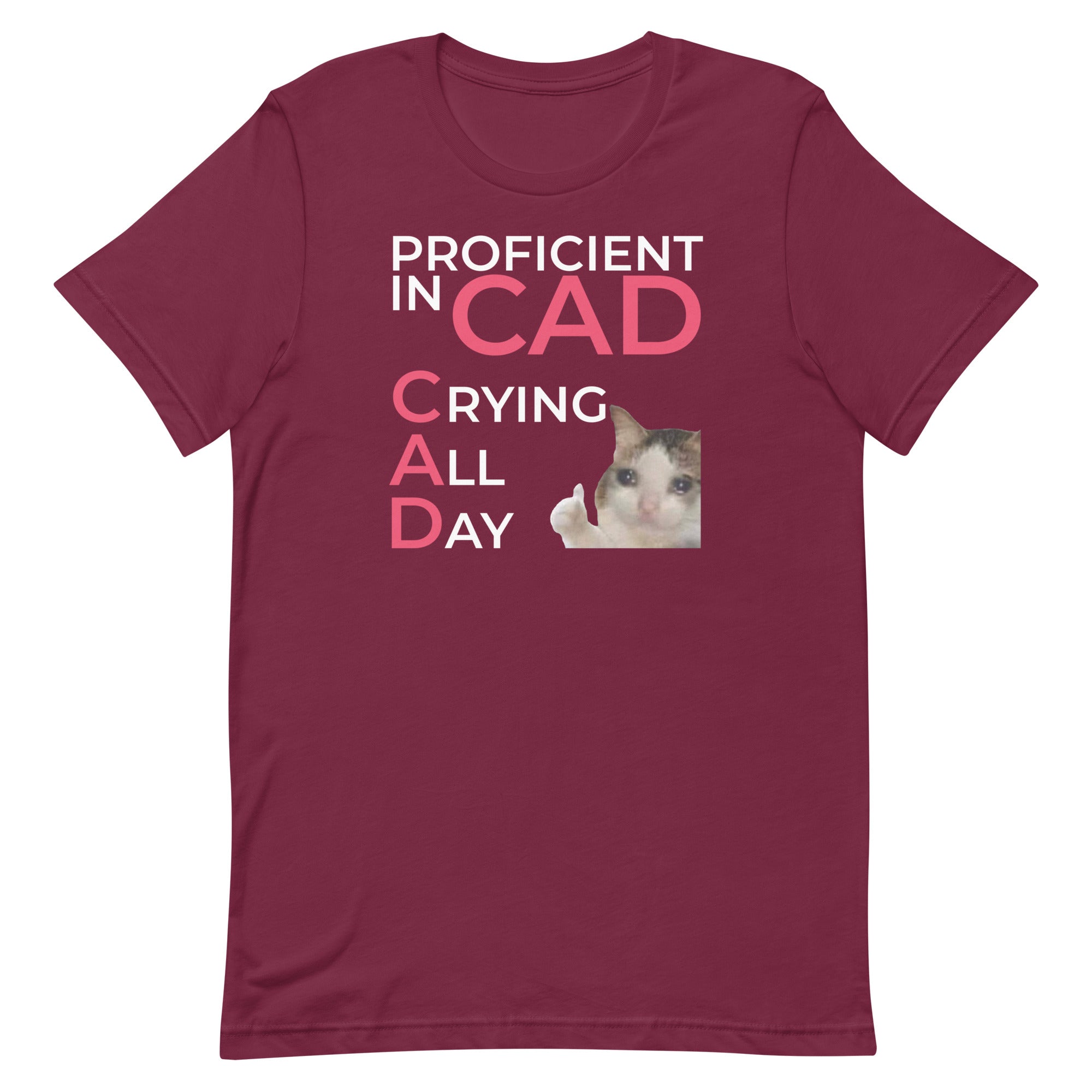 Proficient In CAD (Crying All Day) Unisex t-shirt