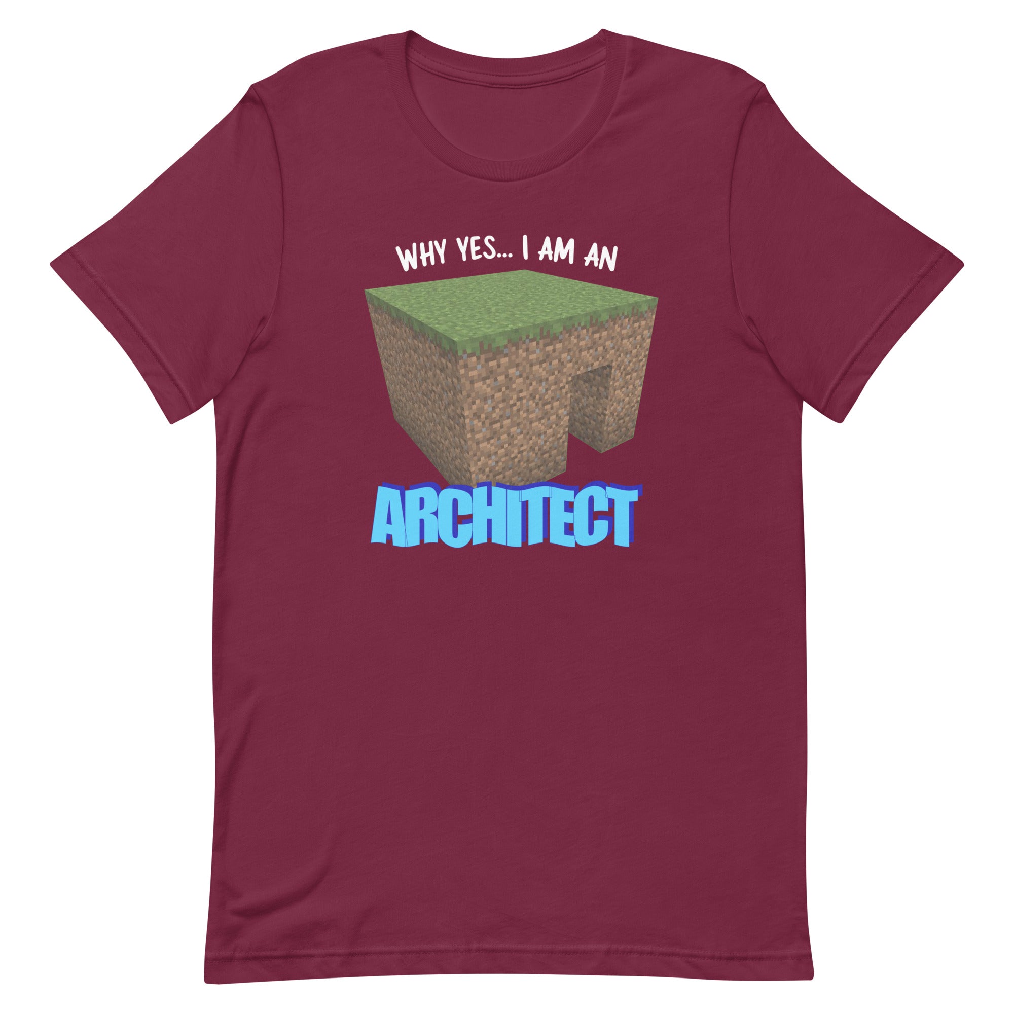 Why Yes I'm An Architect Unisex t-shirt