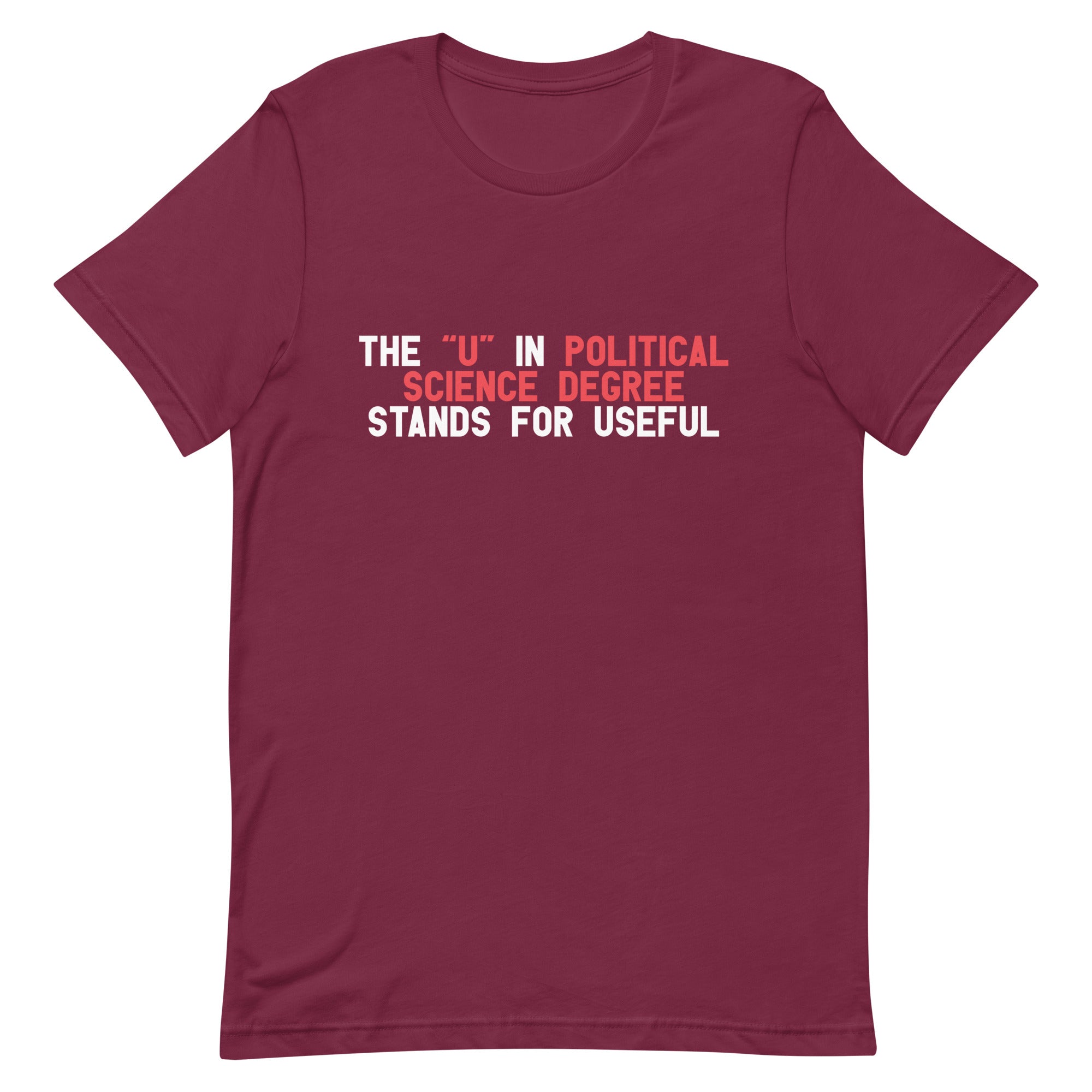 The "U" in Political Science Degree Unisex t-shirt