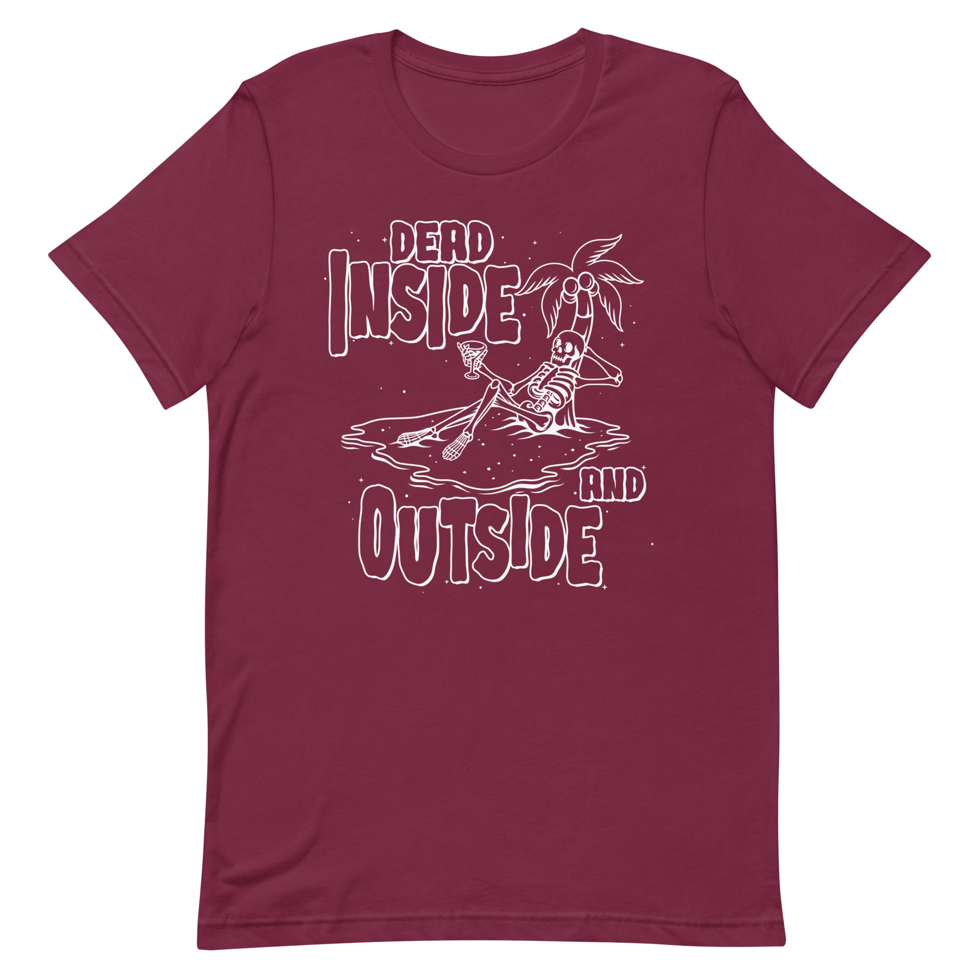 Dead Inside and Outside Unisex t-shirt