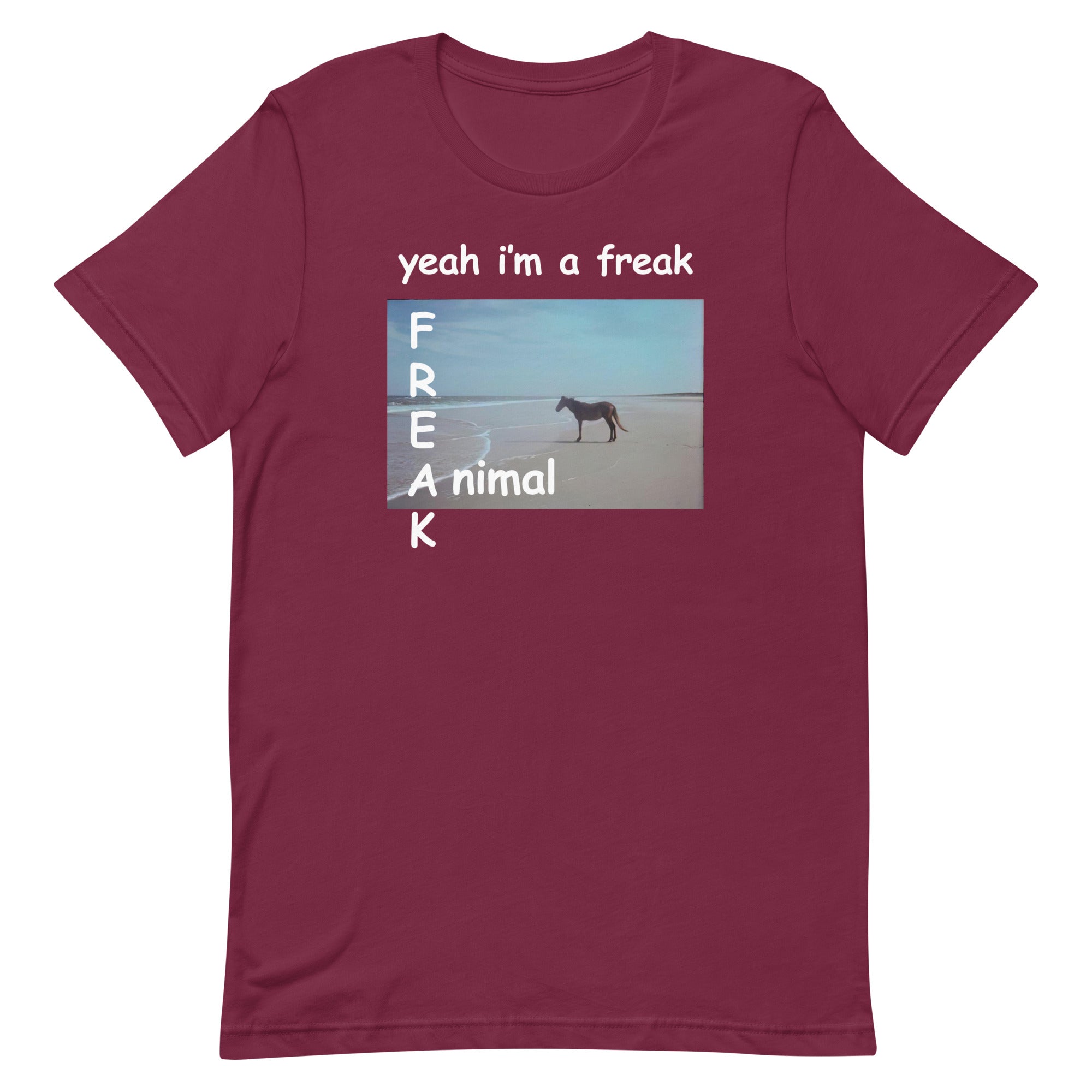 Yeah I'm a FREAK (Animal) Unisex t-shirt