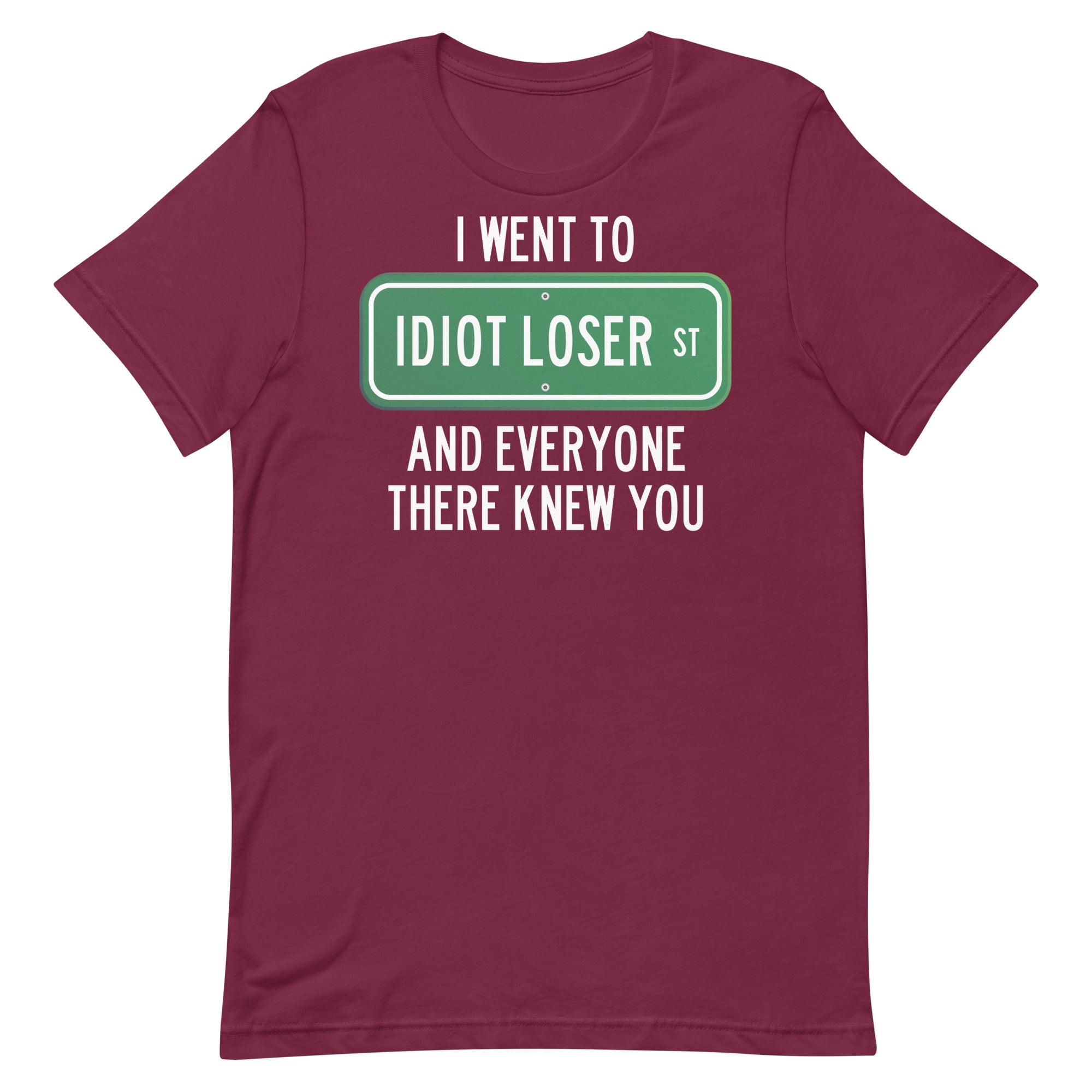 Idiot Loser St Unisex t-shirt