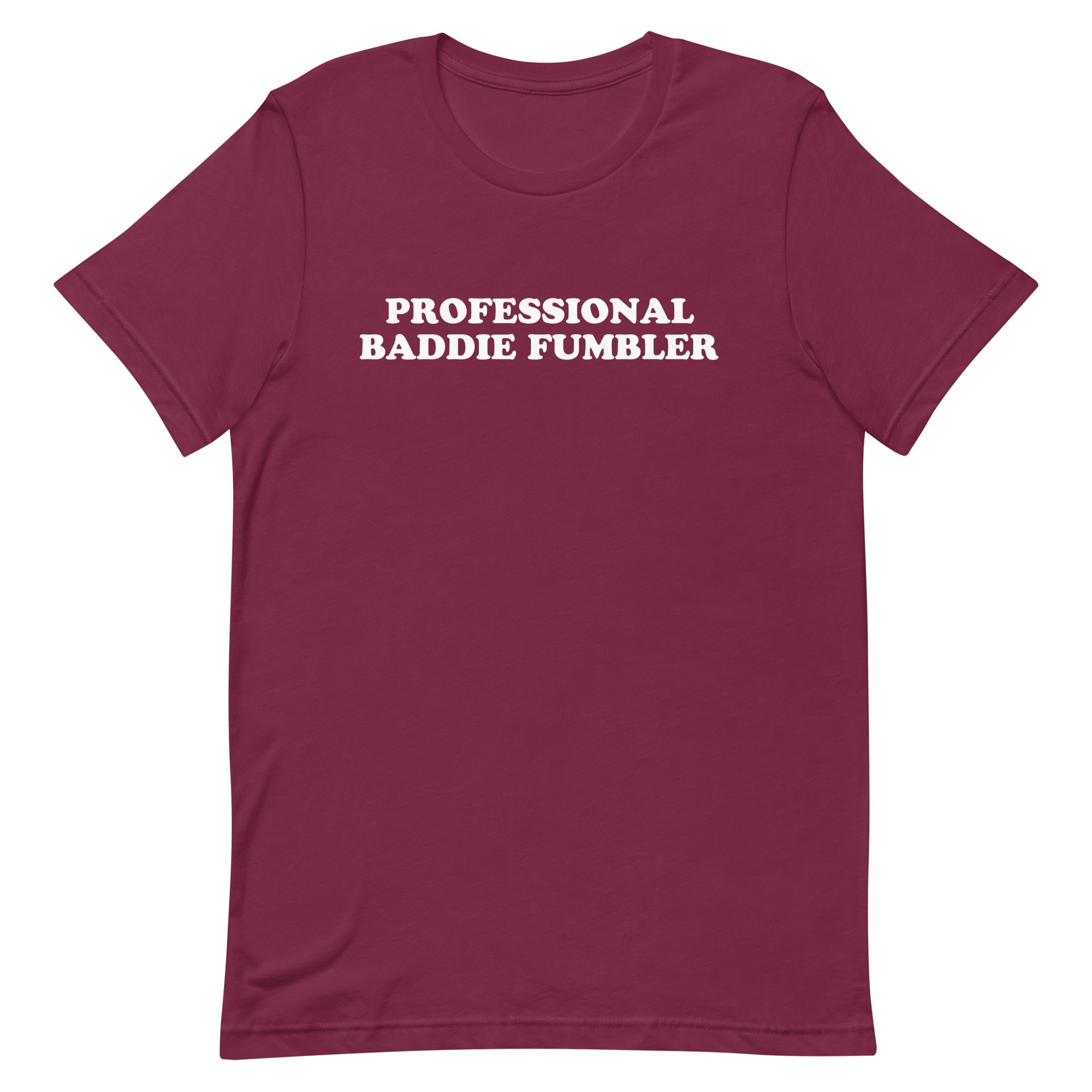 Professional Baddie Fumbler Unisex t-shirt