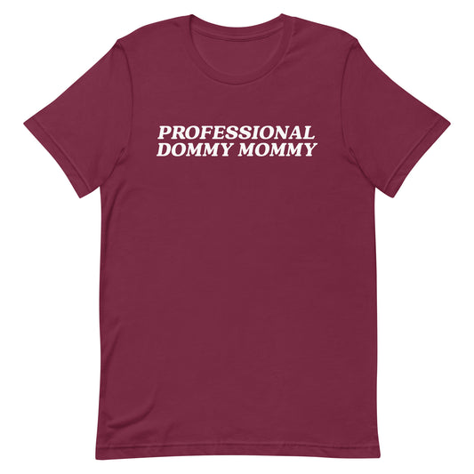 Professional Dommy Mommy Unisex t-shirt