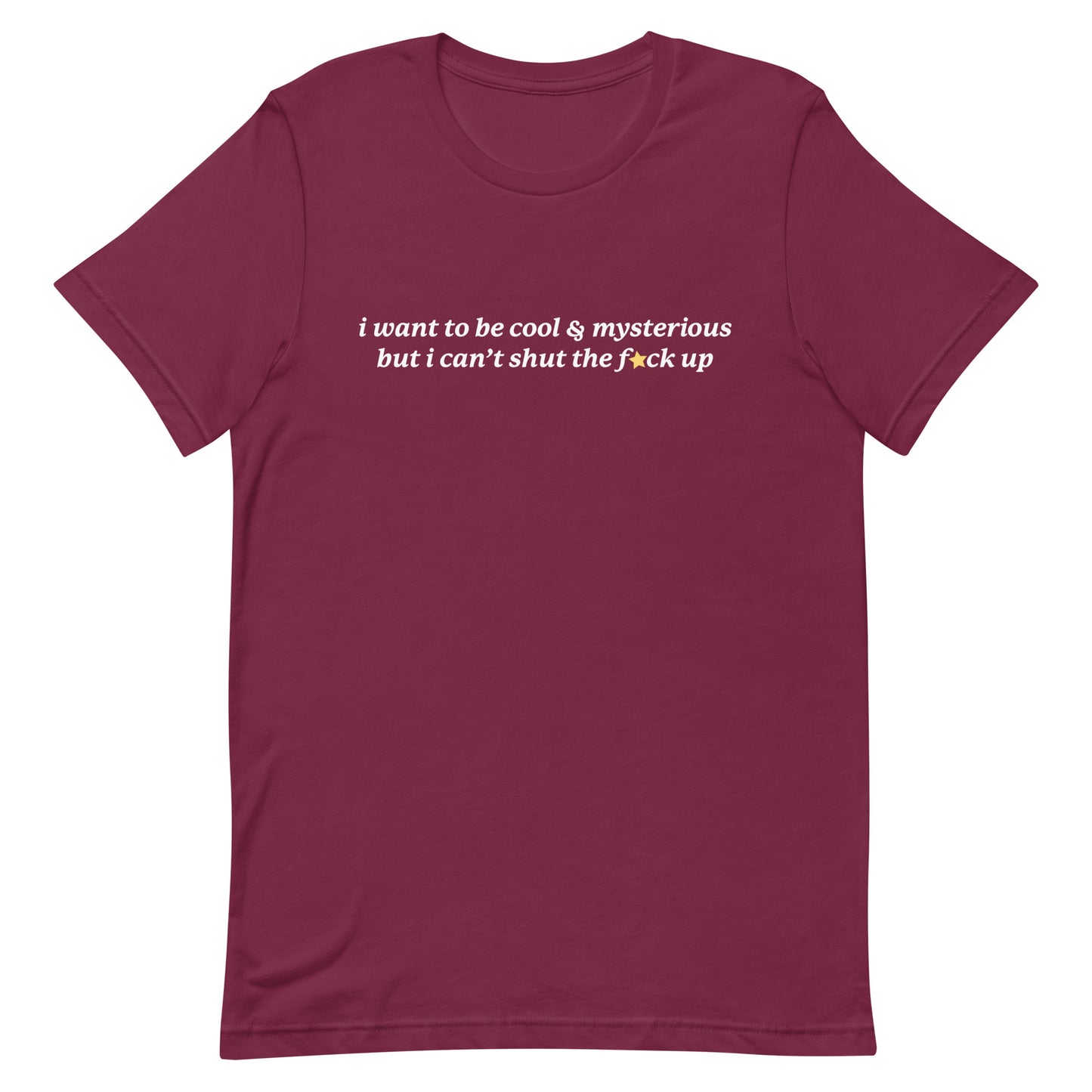 I Want to be Cool & Mysterious Unisex t-shirt