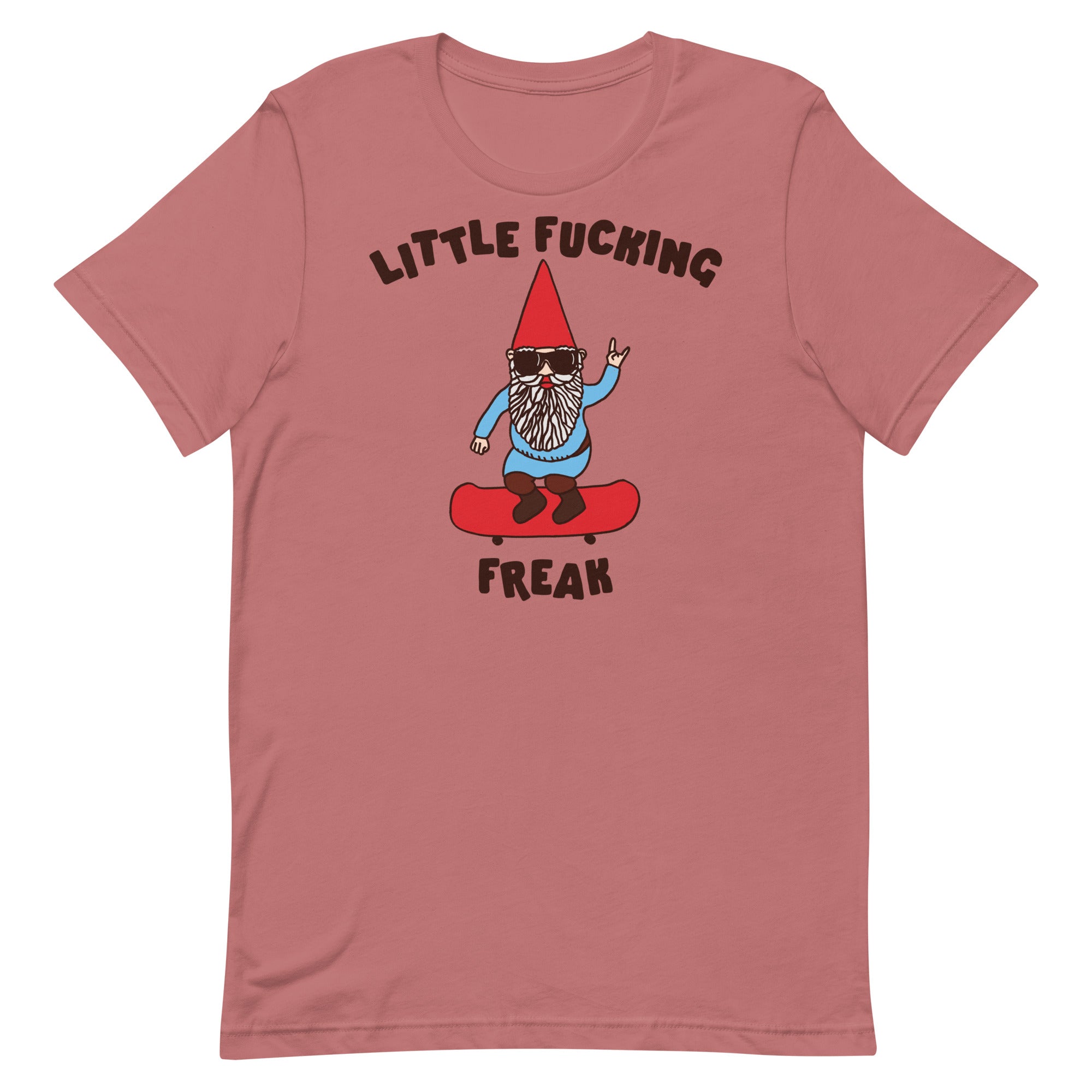 Little Fucking Freak (Gnome) Unisex t-shirt