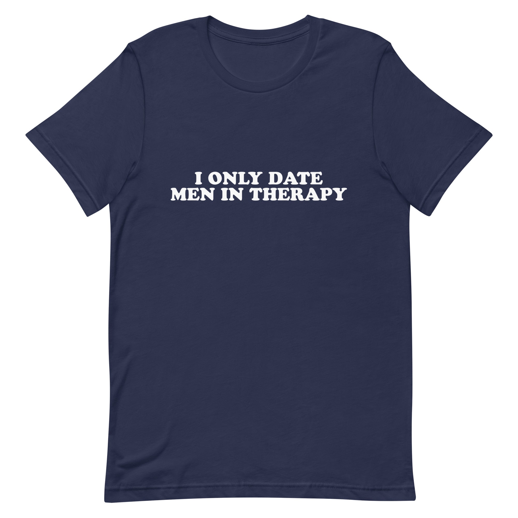 I Only Date Men in Therapy Unisex t-shirt