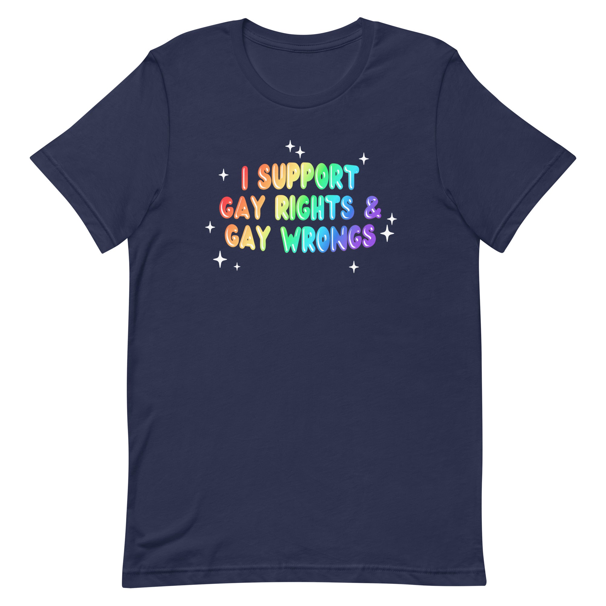 I Support Gay Rights & Gay Wrongs Unisex t-shirt