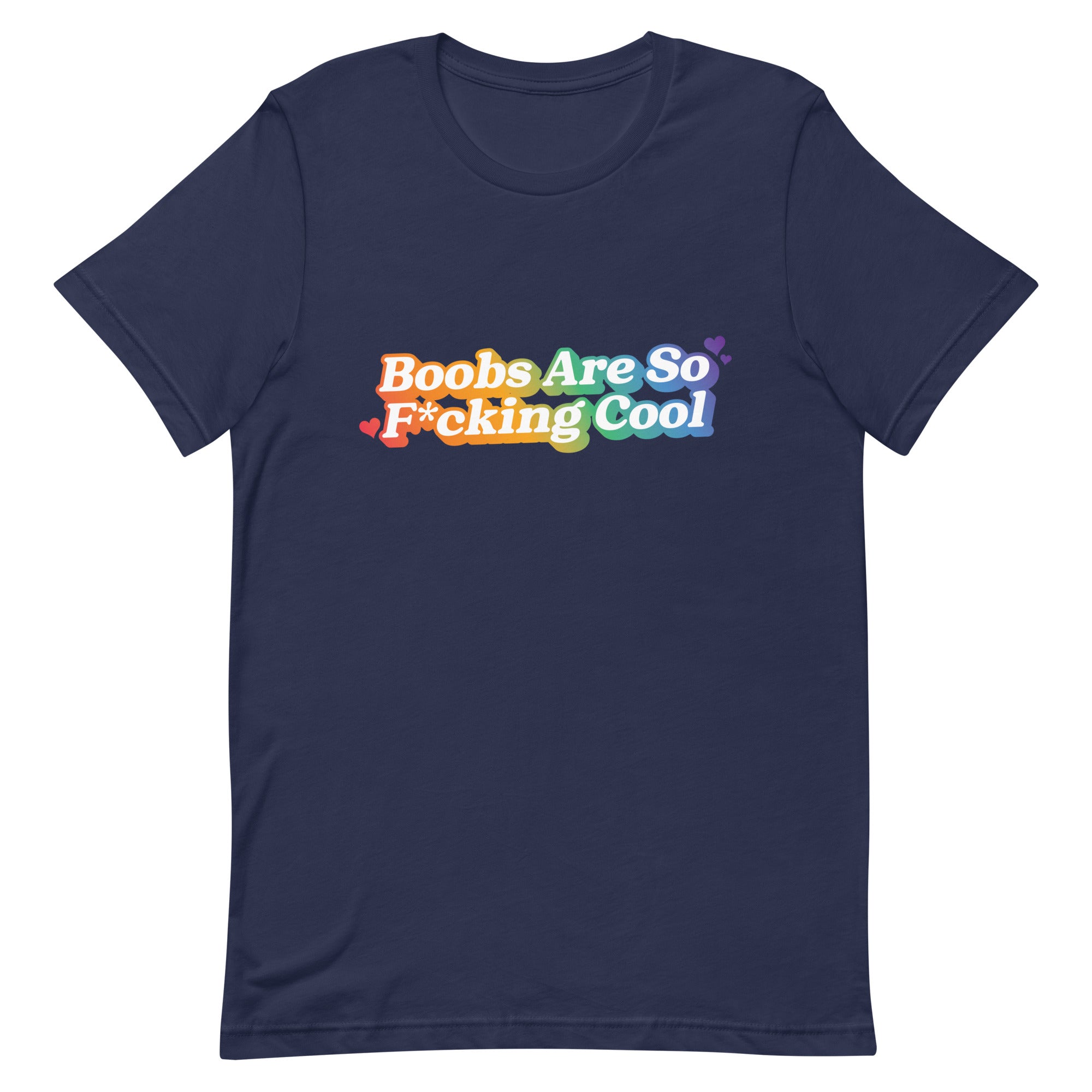 Boobs Are So F*cking Cool (Rainbow) Unisex t-shirt