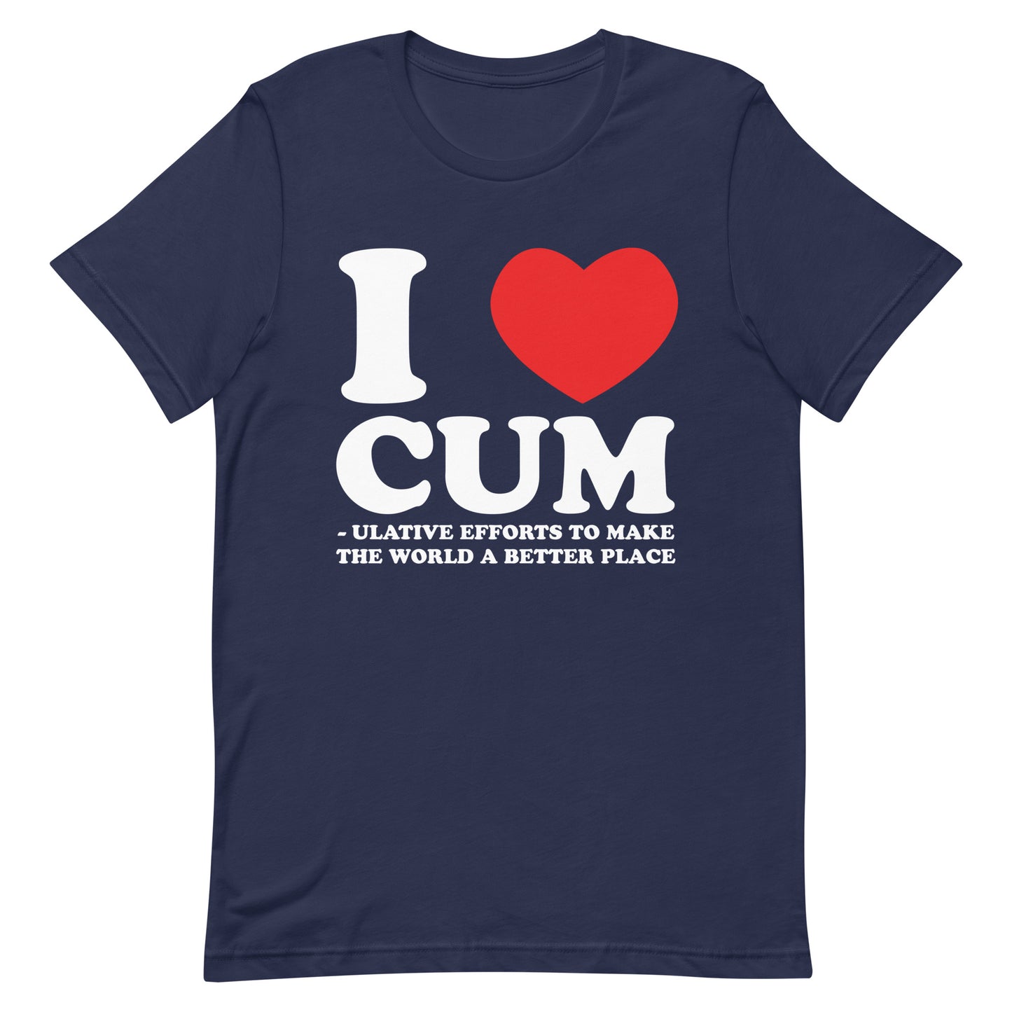 I Heart Cum(ulative Efforts) Unisex t-shirt