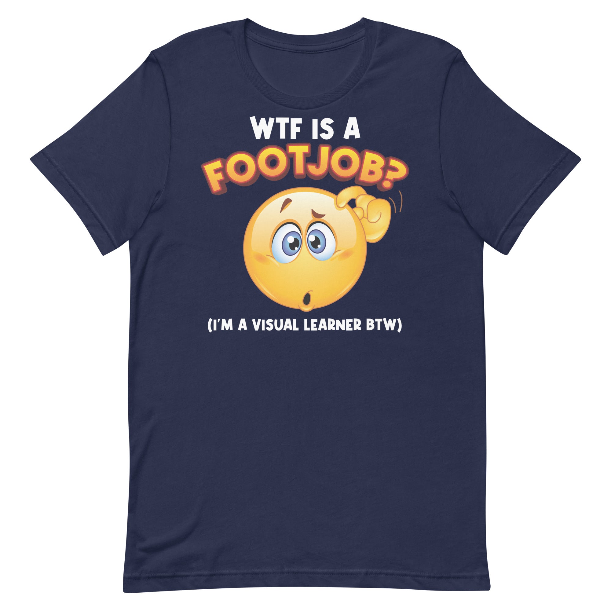 WTF Is a Footjob Unisex t-shirt