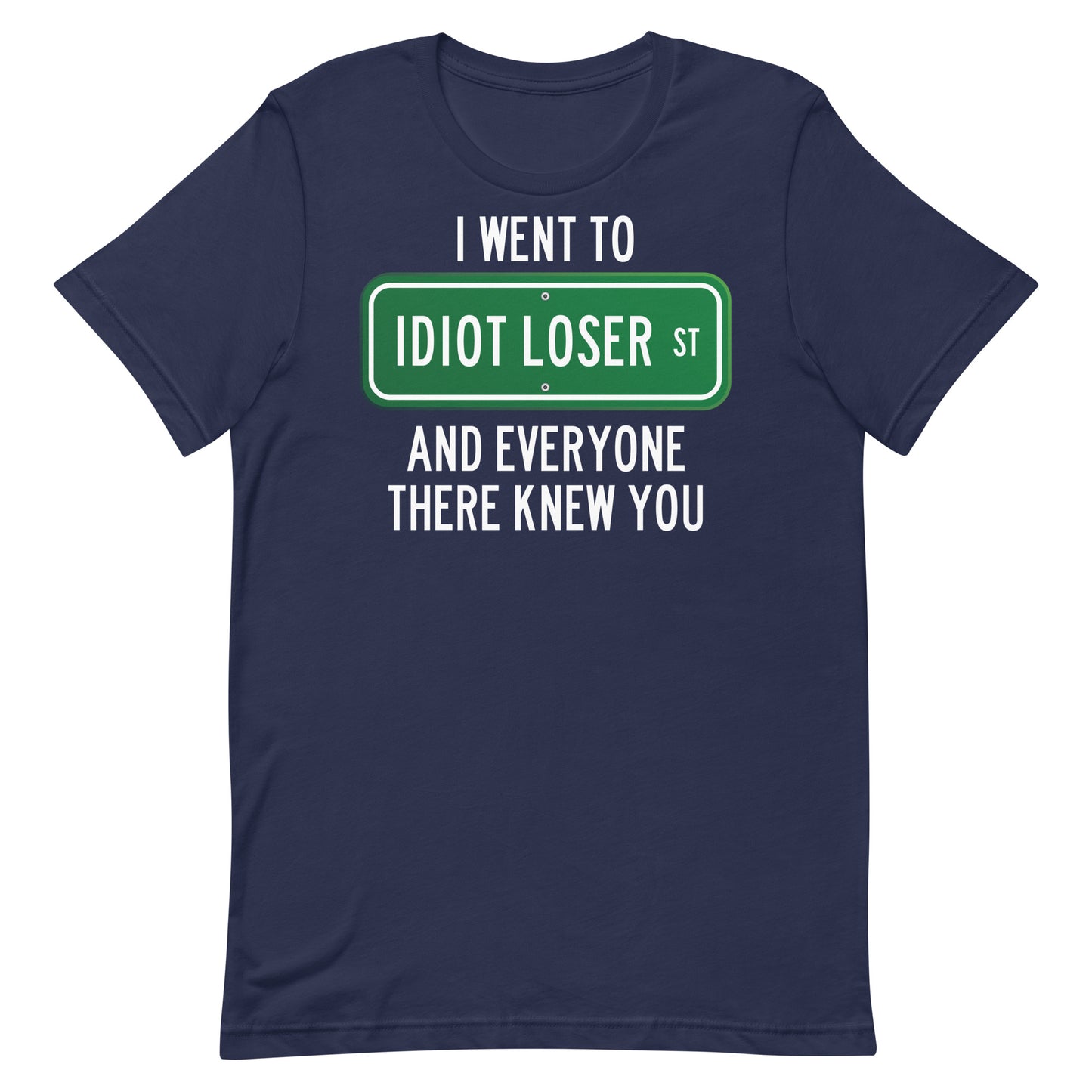 Idiot Loser St Unisex t-shirt