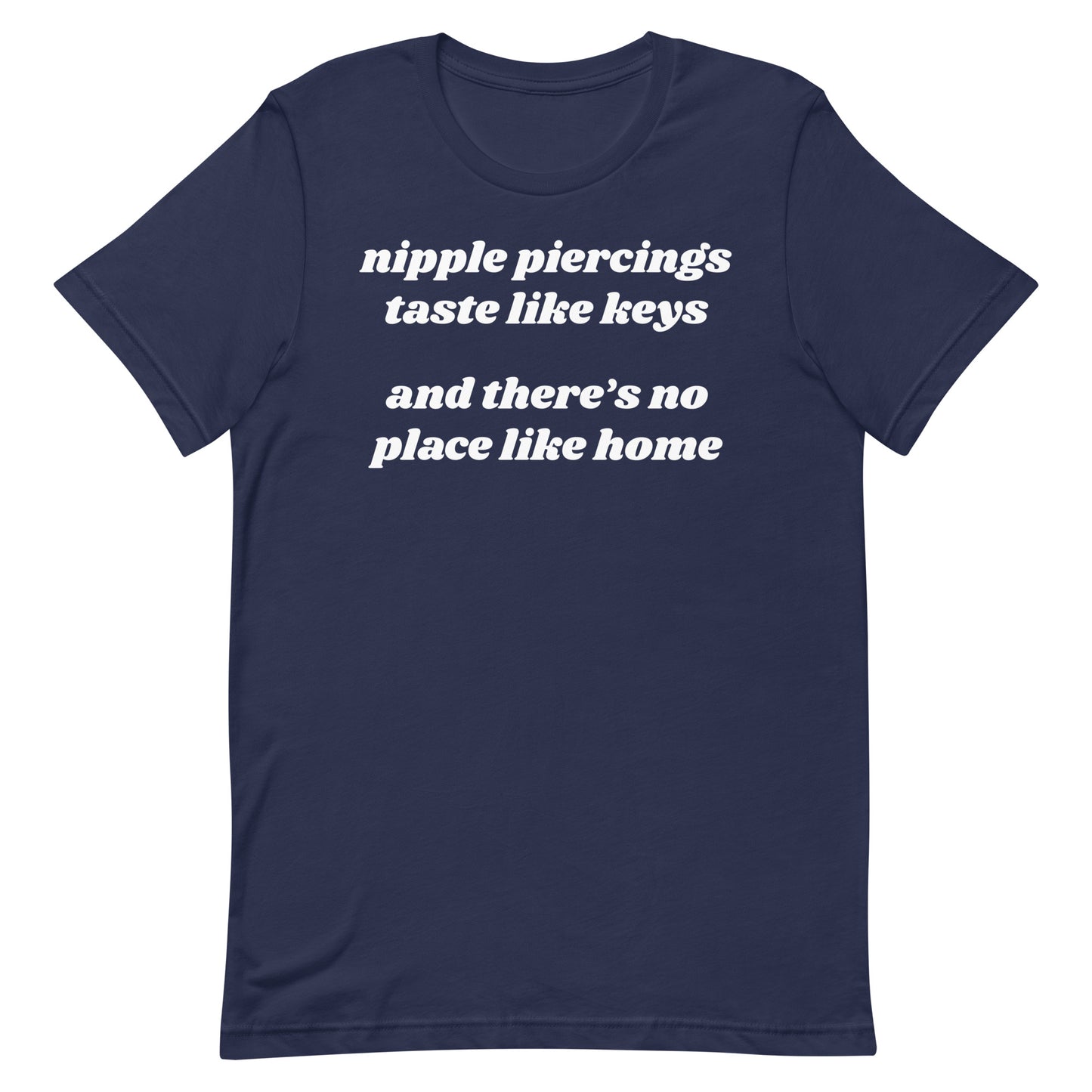 Nipple Piercings Taste Like Keys Unisex t-shirt
